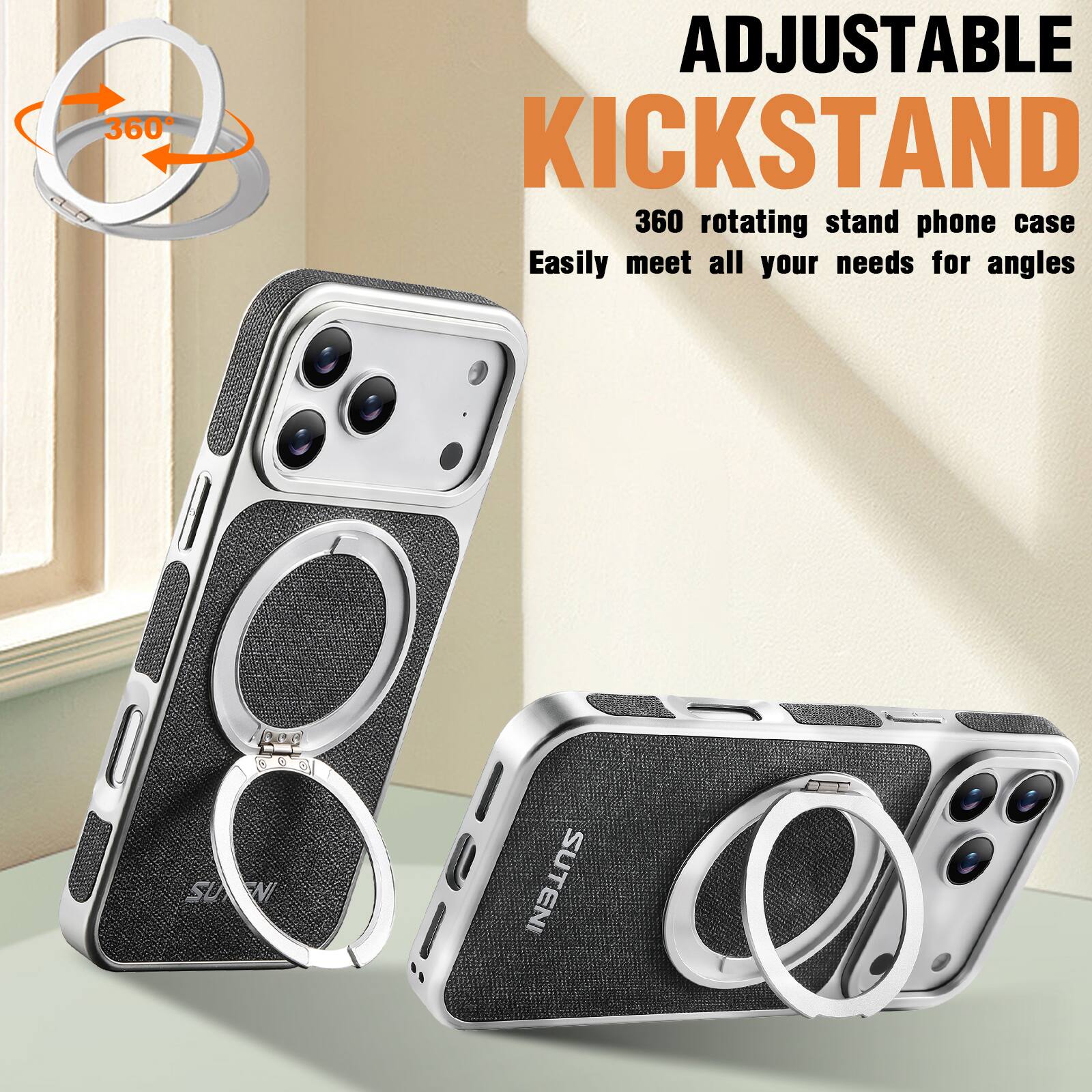 360 Adjustable Kickstand  
360 Rotating Stand Phone Case  
Easily meet all your needs for angles  
SUVENI NI SUTENI