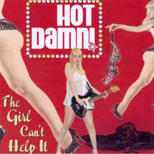 Hot Damn - The Girl Can't Help It   - COMPACT DISCS [CD]