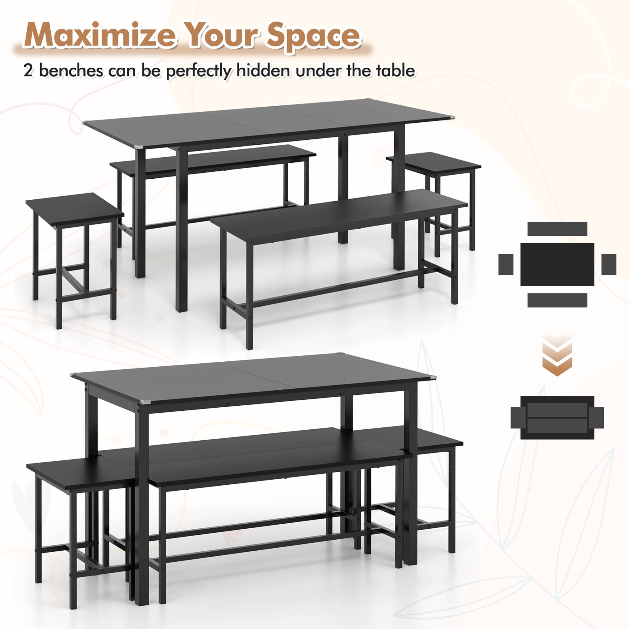 Maximize Your Space  
2 benches can be perfectly hidden under the table