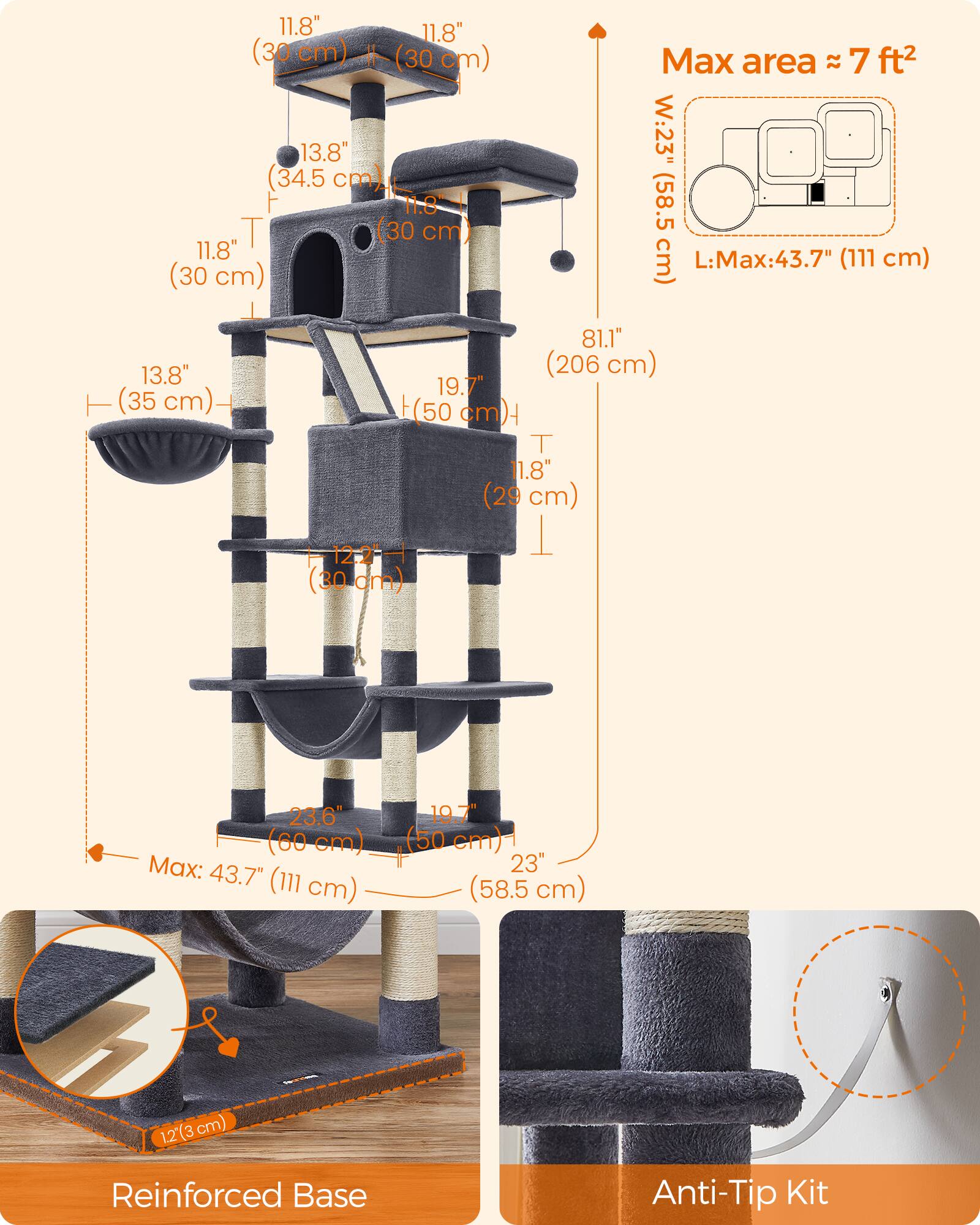 11.8" (30 cm)  
11.8" (30 cm)  
13.8" (34.5 cm)  
11.8" (30 cm)  
13.8" (35 cm)  
19.7" (50 cm)  
81.1" (206 cm)  
23.6" (58.5 cm)  
Max: 43.7" (111 cm)  
12.2" (30 cm)  
12" (3 cm)  
Reinforced Base  
Anti-Tip Kit