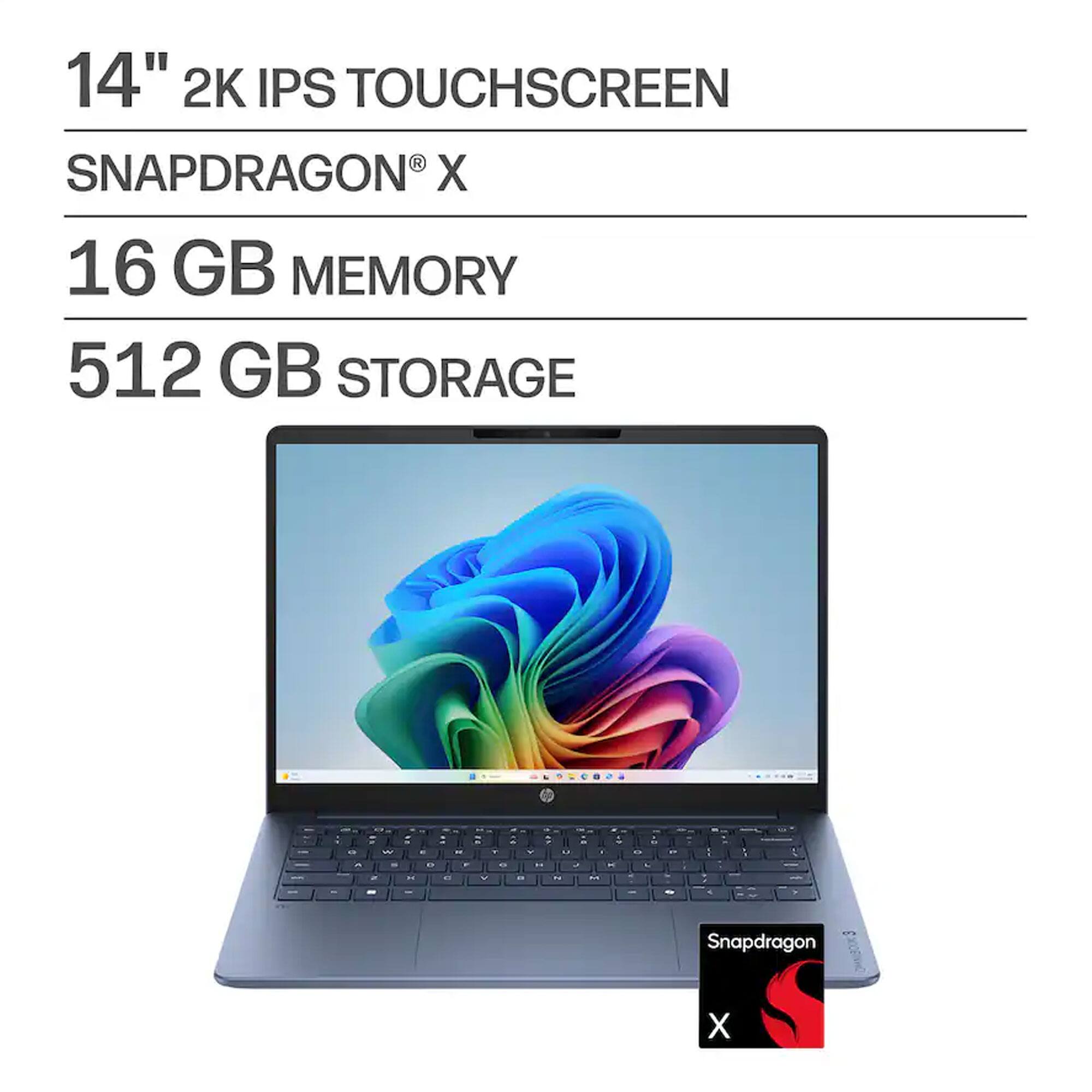 14" 2K IPS TOUCHSCREEN  
SNAPDRAGON® X  
16 GB MEMORY  
512 GB STORAGE