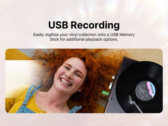 USB Recording  
Easily digitize your vinyl collection onto a USB Memory Stick for additional playback options.