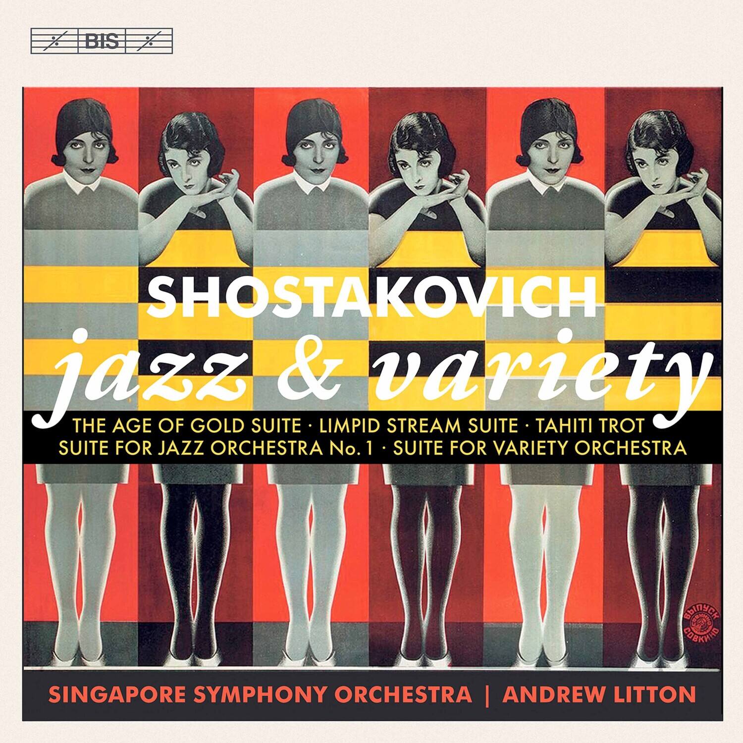 BIS

SHOSTAKOVICH  
jazz & variety

THE AGE OF GOLD SUITE • LIMPID STREAM SUITE • TAHITI TROT  
SUITE FOR JAZZ ORCHESTRA No. 1 • SUITE FOR VARIETY ORCHESTRA

SINGAPORE SYMPHONY ORCHESTRA | ANDREW LITTON