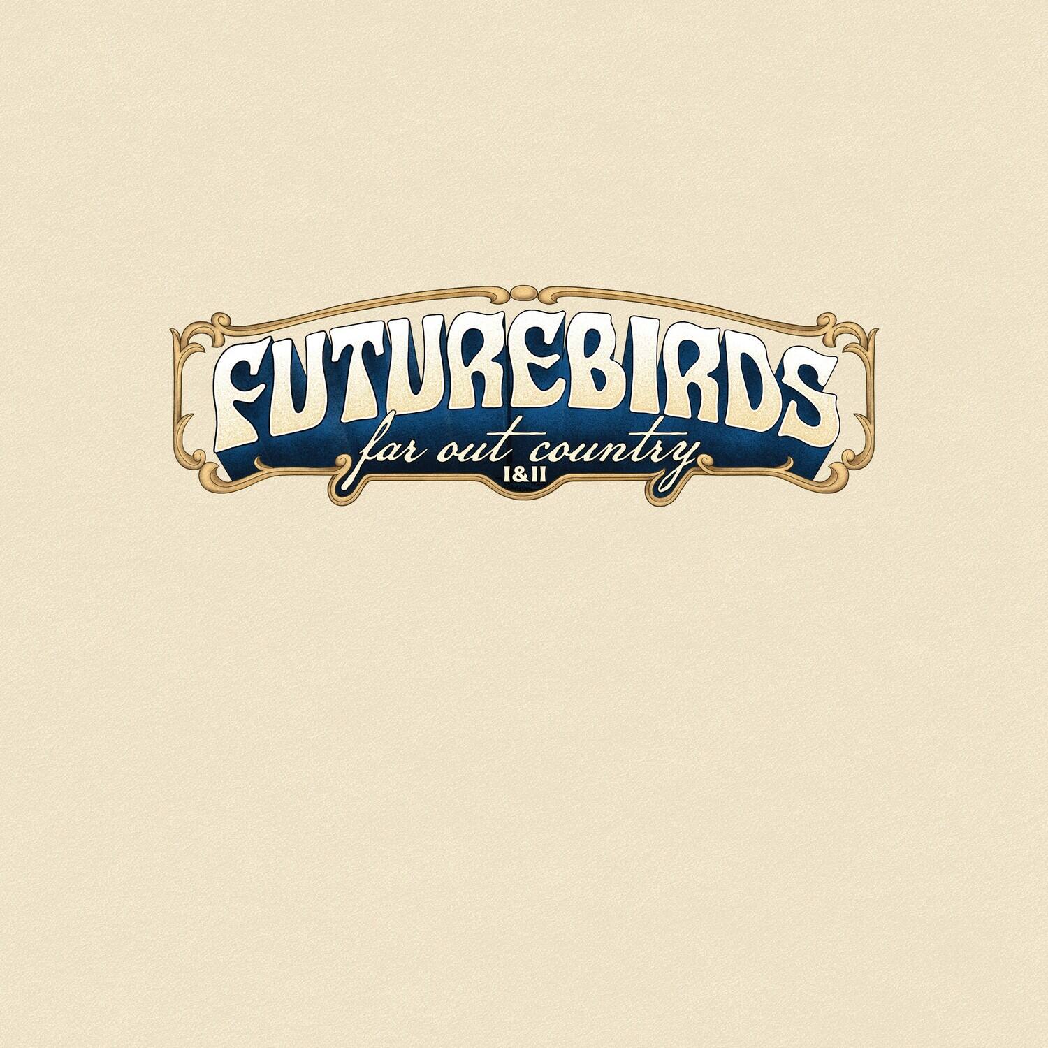 FUTUREBIRDS far out country 1&11