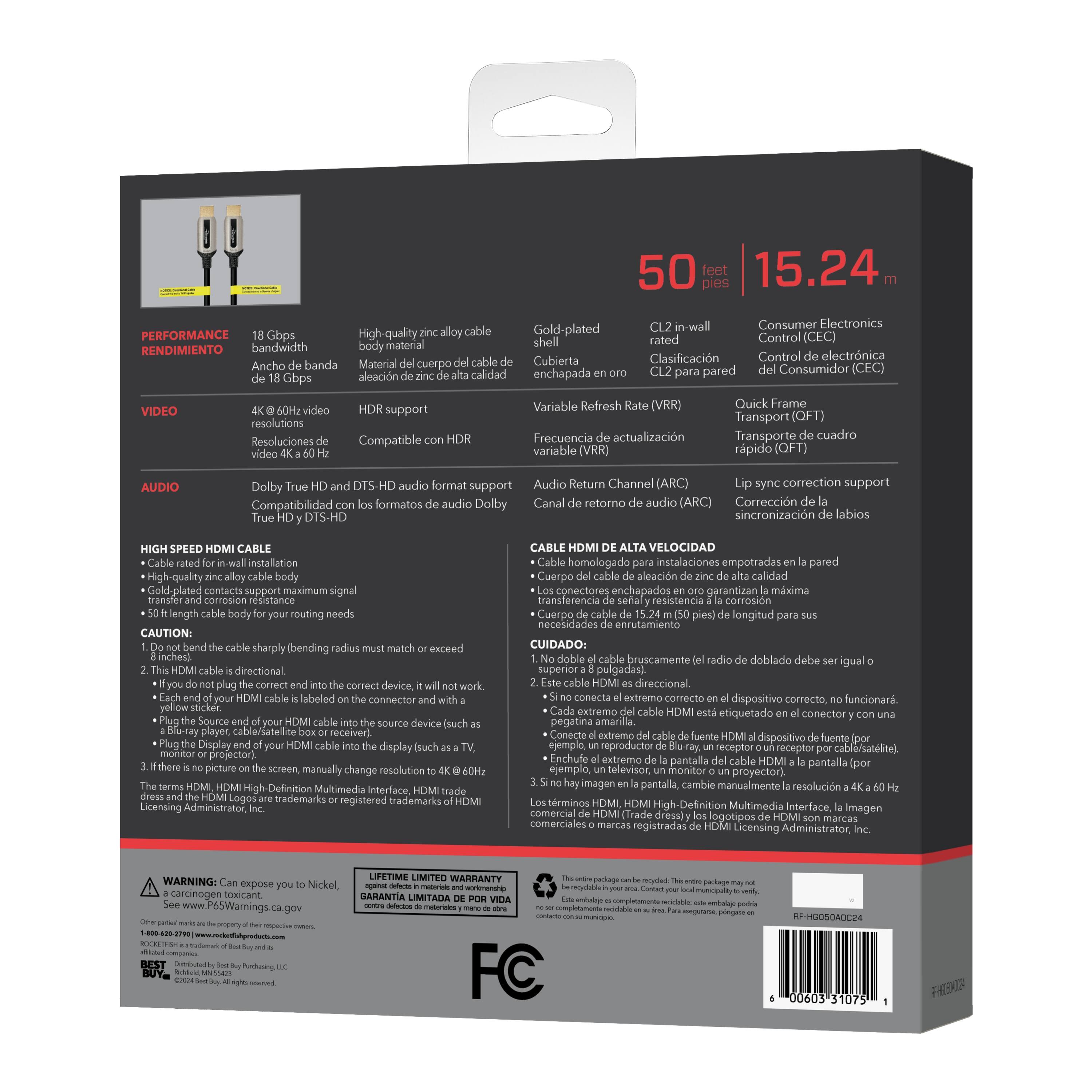 50 feet / 15.24 meters

PERFORMANCE
18 Gbps bandwidth
Ancho de banda de 18 Gbps

VIDEO
4K @ 60Hz video resolutions
Resoluciones de video 4K @ 60Hz
HDR support
Compatible con HDR

AUDIO
Dolby TrueHD and DTS-HD audio format support
Compatibilidad con los formatos de audio Dolby TrueHD y DTS-HD

HIGH-SPEED HDMI CABLE
- High-quality zinc alloy cable body material
- Gold-plated contacts support maximum signal transfer and corrosion resistance
- 50 ft length cable body for your routing needs

CAUTION:
1. The HDMI cable is directional. The cable label must match or exceed 8 inches.
2. If you do not plug the correct end into the correct device, it will not work.
3. Do not sharply bend the cable.
4. Plug the Source end of your HDMI cable into the source device (such as a Blu-ray player or satellite receiver).
5. Plug the Display end of your HDMI cable into the display device (such as a TV or monitor or projector).
6. If there is no picture on the screen, manually change resolution to