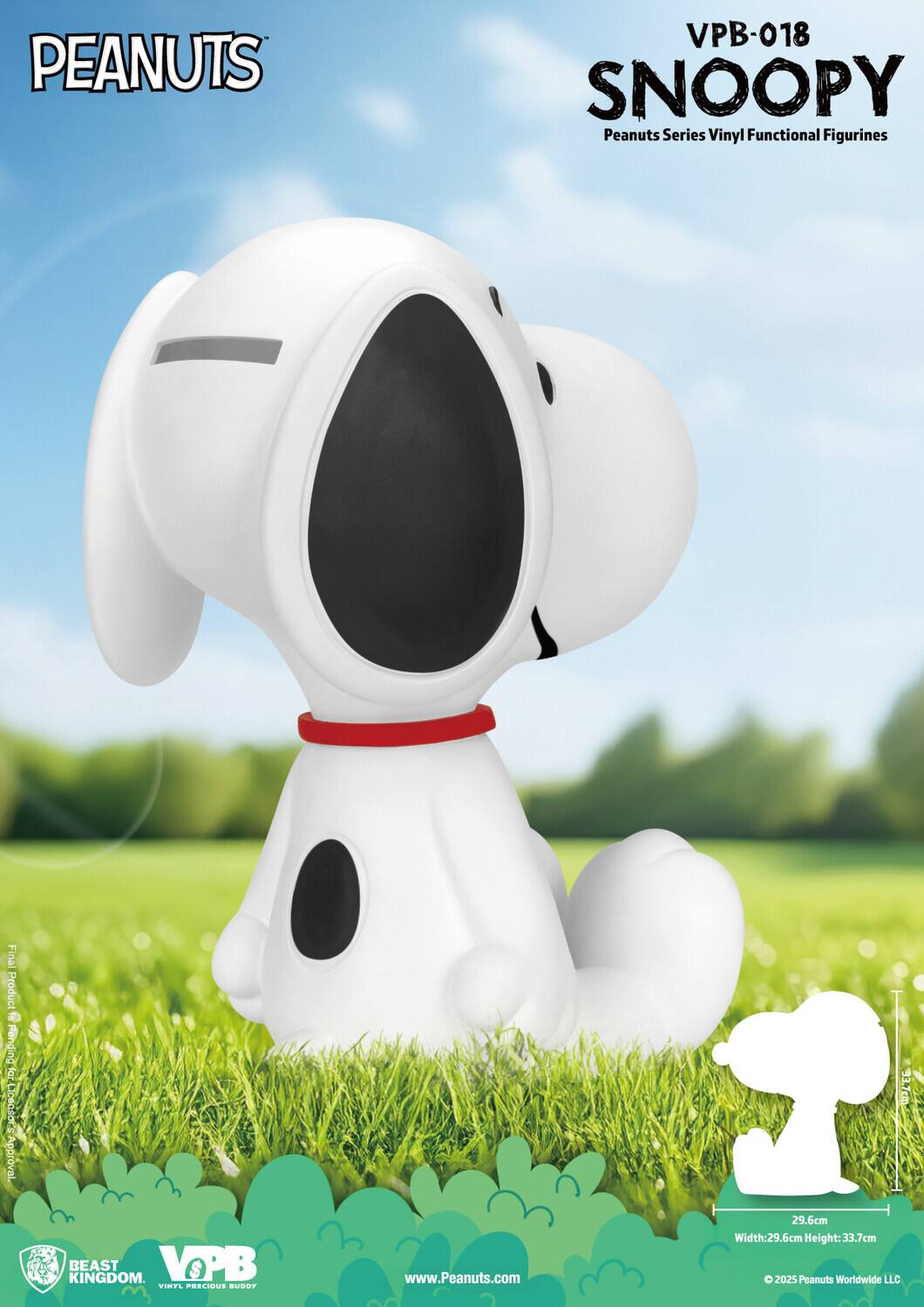 PEANUTS VPB-018 SNOOPY  
Peanuts Series Vinyl Functional Figurines  
Final Product Pending Censor Approval  

33.7cm  
Width: 29.6cm  
Height: 33.7cm  

© 2025 Peanuts Worldwide LLC  

BEAST KINGDOM  
VOPB  
VINYL PRECIOUS BUDDY  

www.Peanuts.com