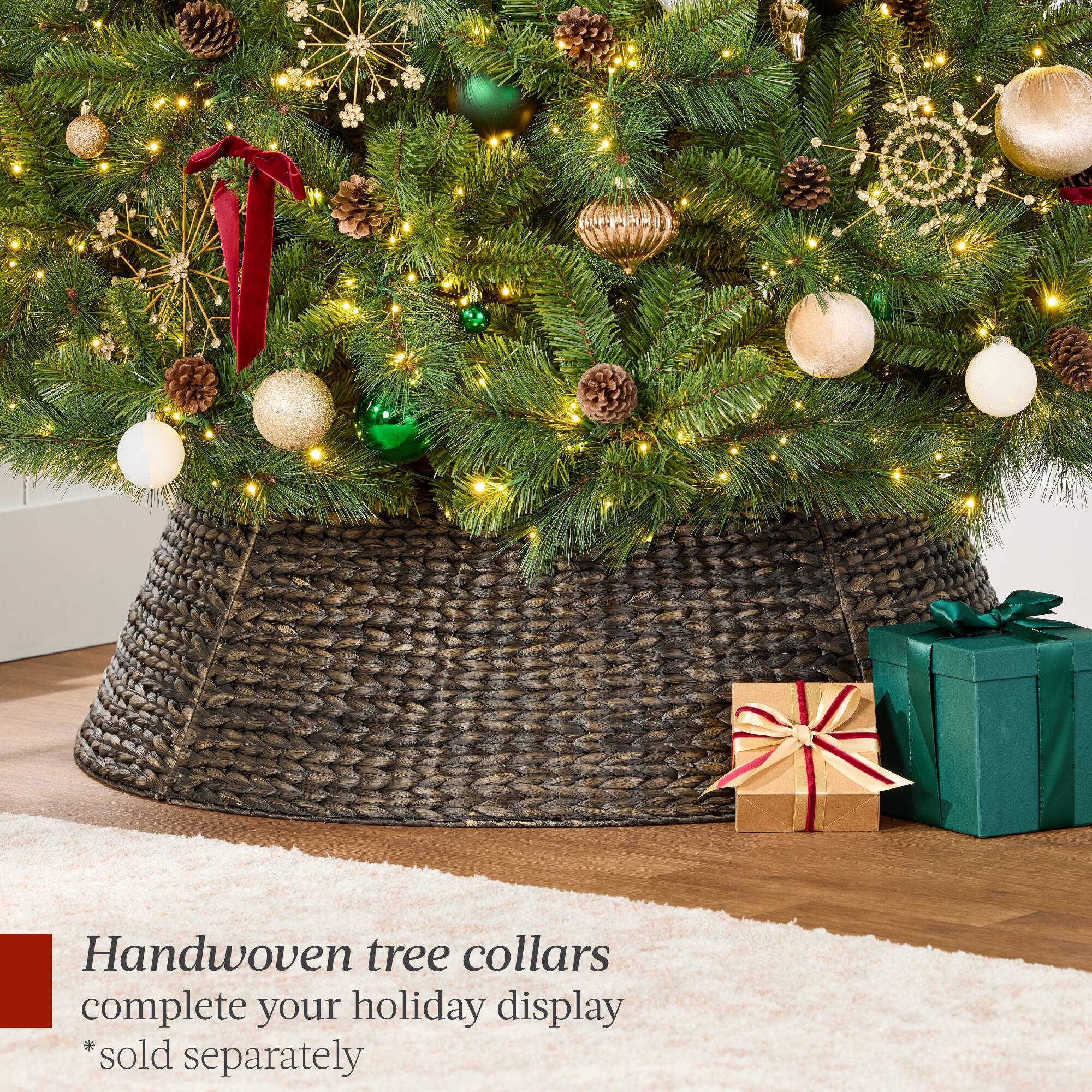 Handwoven tree collars complete your holiday display *sold separately