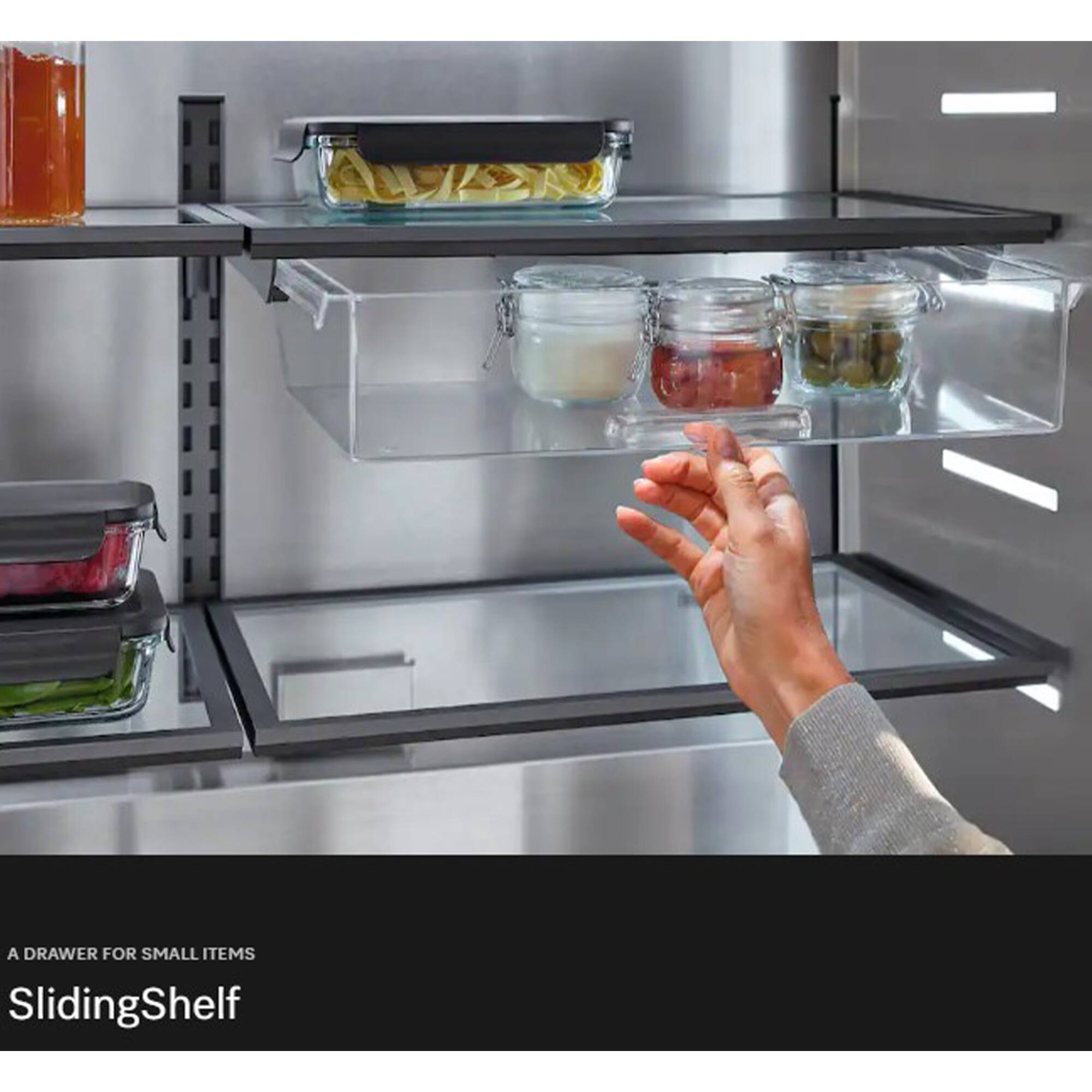 A DRAWER FOR SMALL ITEMS  
Sliding Shelf