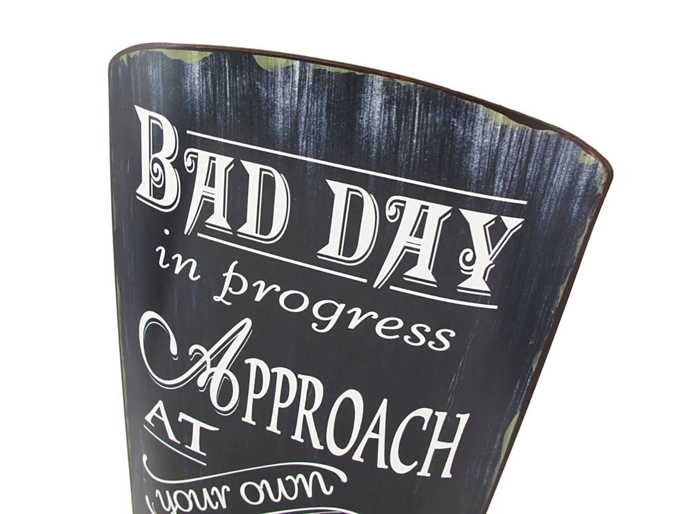 BAD DAY in progress APPROACH AT your own