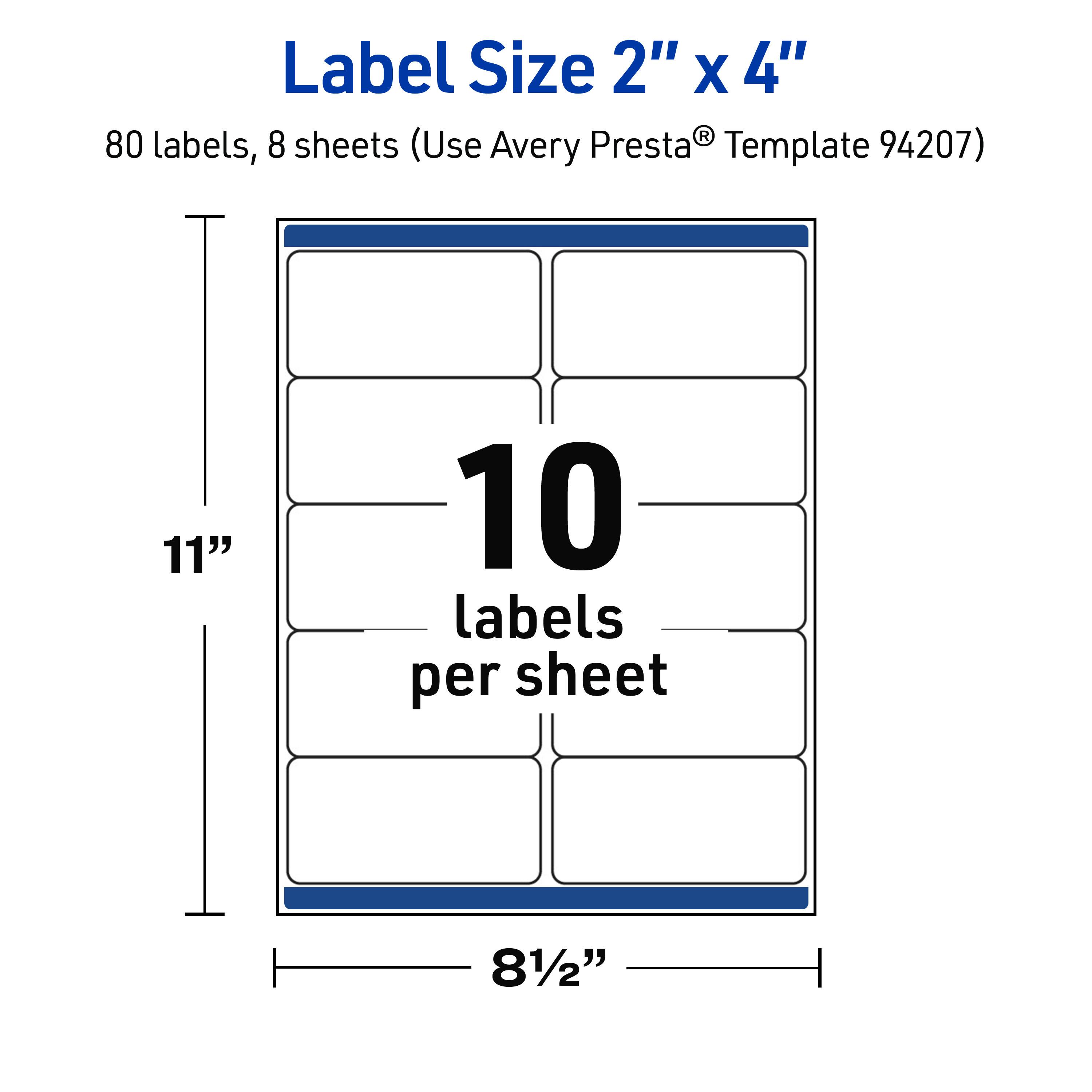 Label Size 2" x 4"  
80 labels, 8 sheets (Use Avery Presta® Template 94207)  
11"  
10 labels per sheet  
8½"
