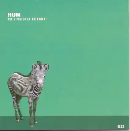 HUM
YOU'D PREFER AN ASTRONAUT
45:53