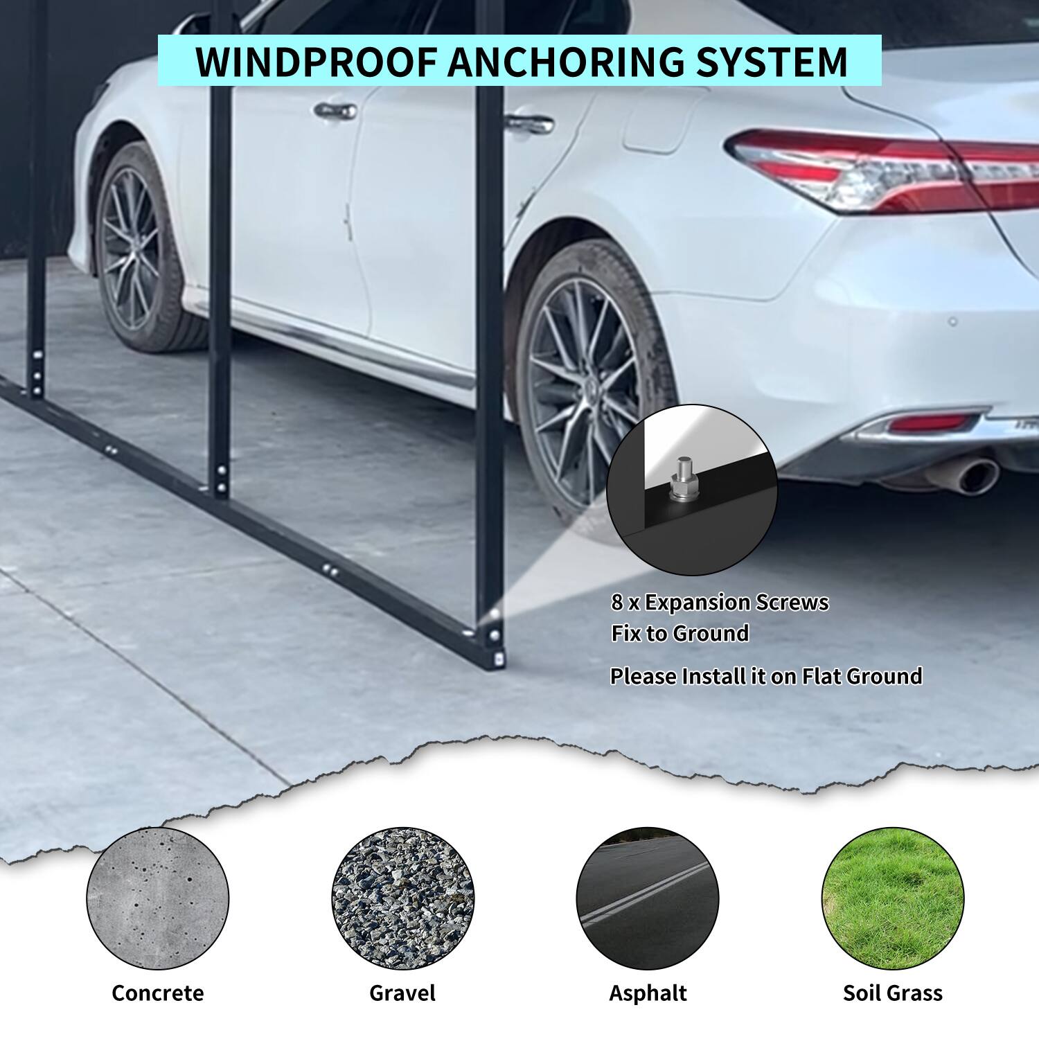 WINDPROOF ANCHORING SYSTEM

8 x Expansion Screws
Fix to Ground
Please Install it on Flat Ground

Concrete
Gravel
Asphalt
Soil Grass