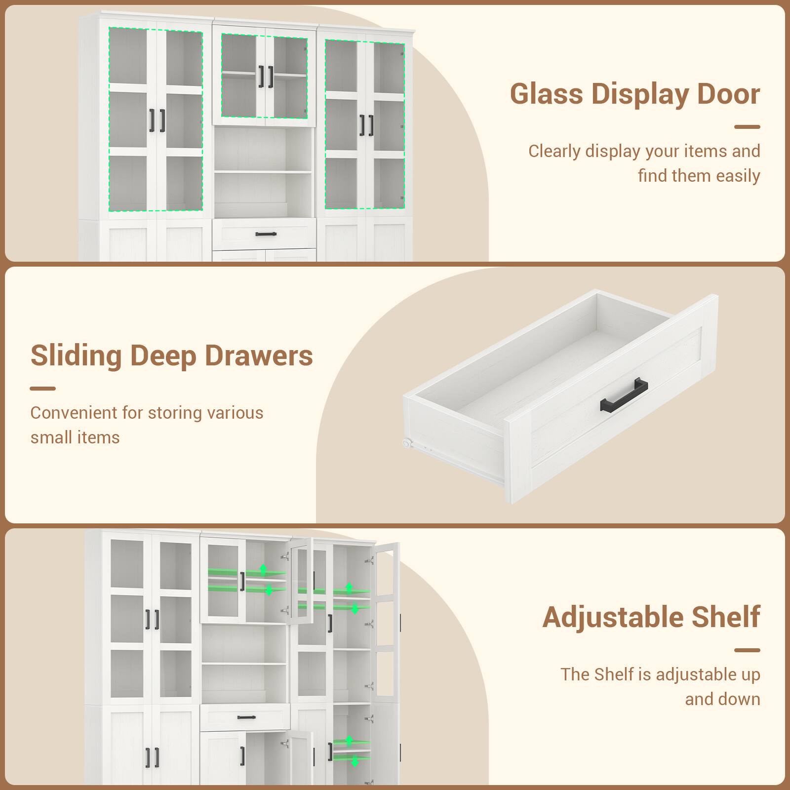 Glass Display Door  
Clearly display your items and find them easily  

Sliding Deep Drawers  
Convenient for storing various small items  

Adjustable Shelf  
The Shelf is adjustable up and down
