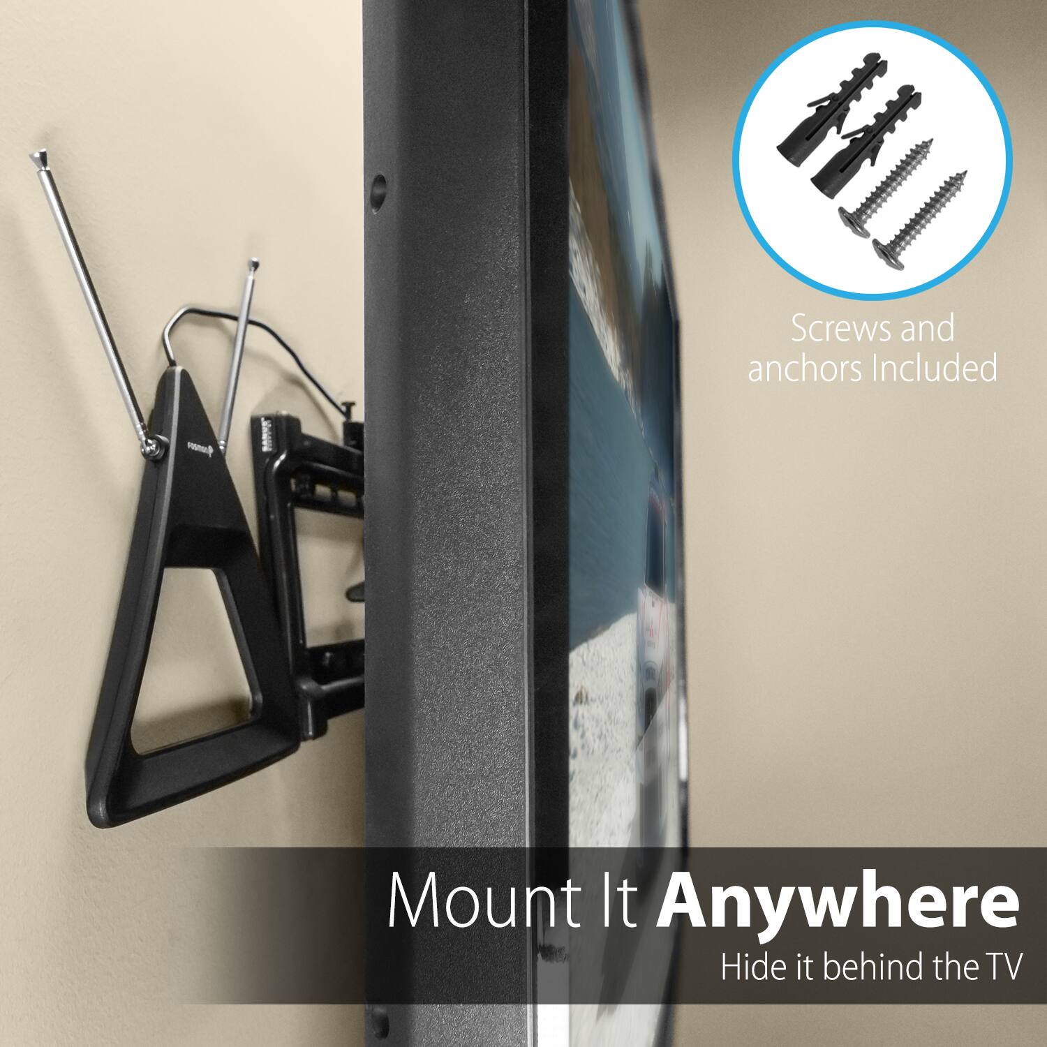 Screws and anchors included

Mount It Anywhere

Hide it behind the TV