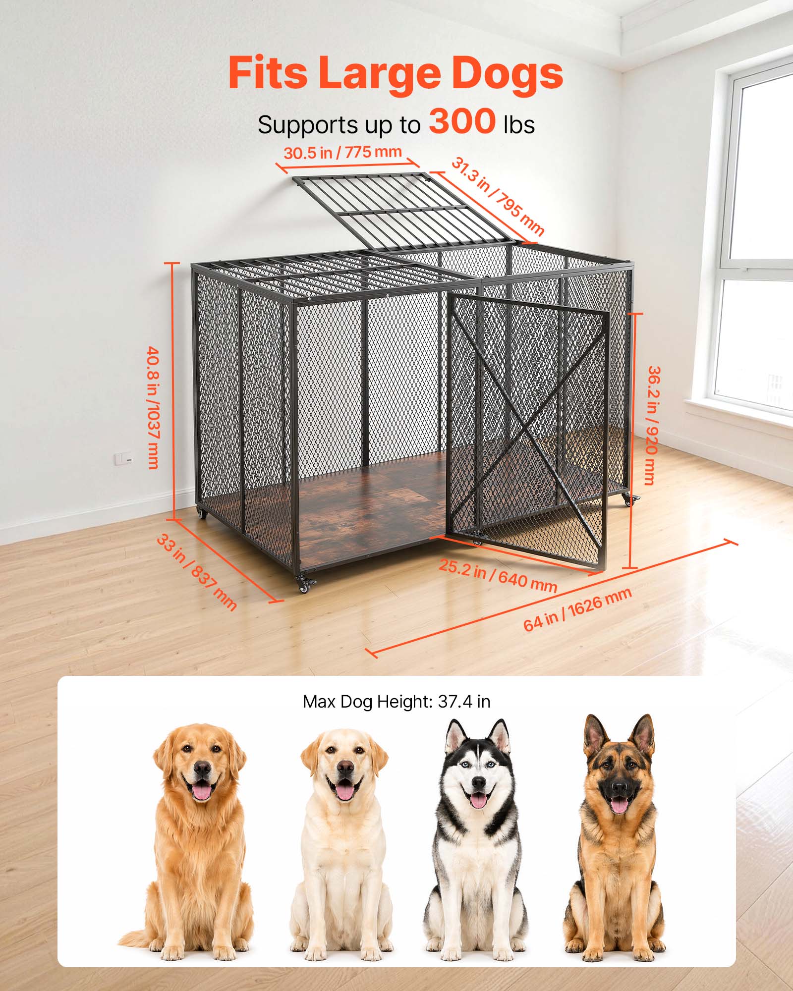 Fits Large Dogs  
Supports up to 300 lbs  

30.5 in / 775 mm  
31.3 in / 795 mm  
40.8 in / 1037 mm  
33 in / 837 mm  
36.2 in / 920 mm  
25.2 in / 640 mm  
64 in / 1626 mm  

Max Dog Height: 37.4 in