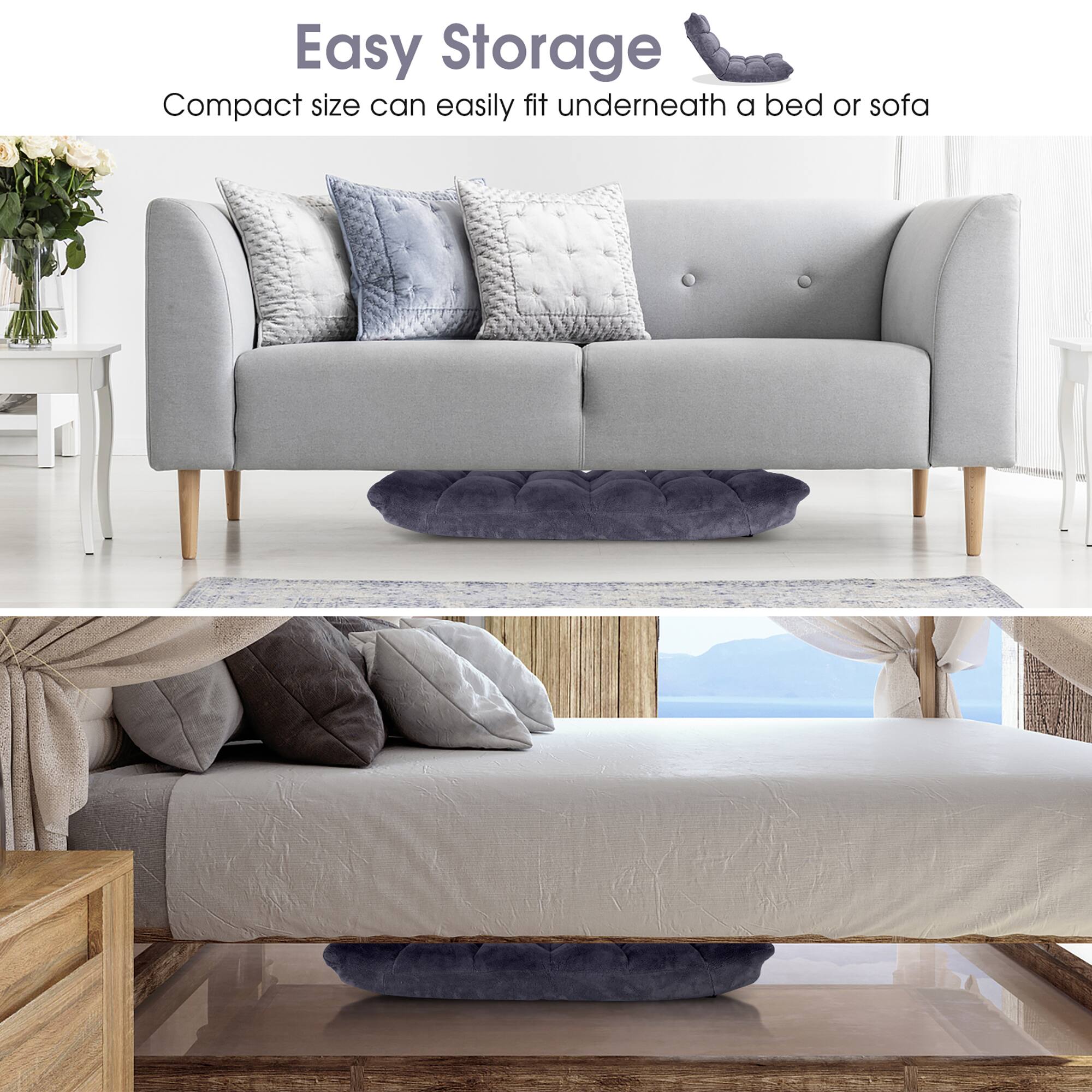 Easy Storage  
Compact size can easily fit underneath a bed or sofa