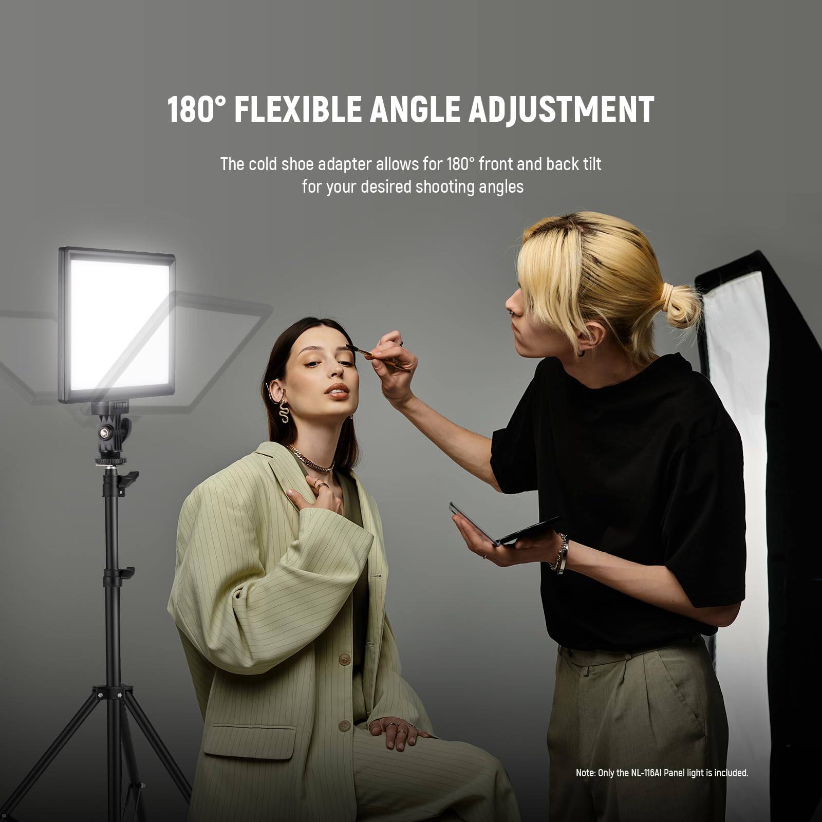 180° FLEXIBLE ANGLE ADJUSTMENT

The cold shoe adapter allows for 180° front and back tilt for your desired shooting angles

Note: Only the NL-116AI Panel light is included