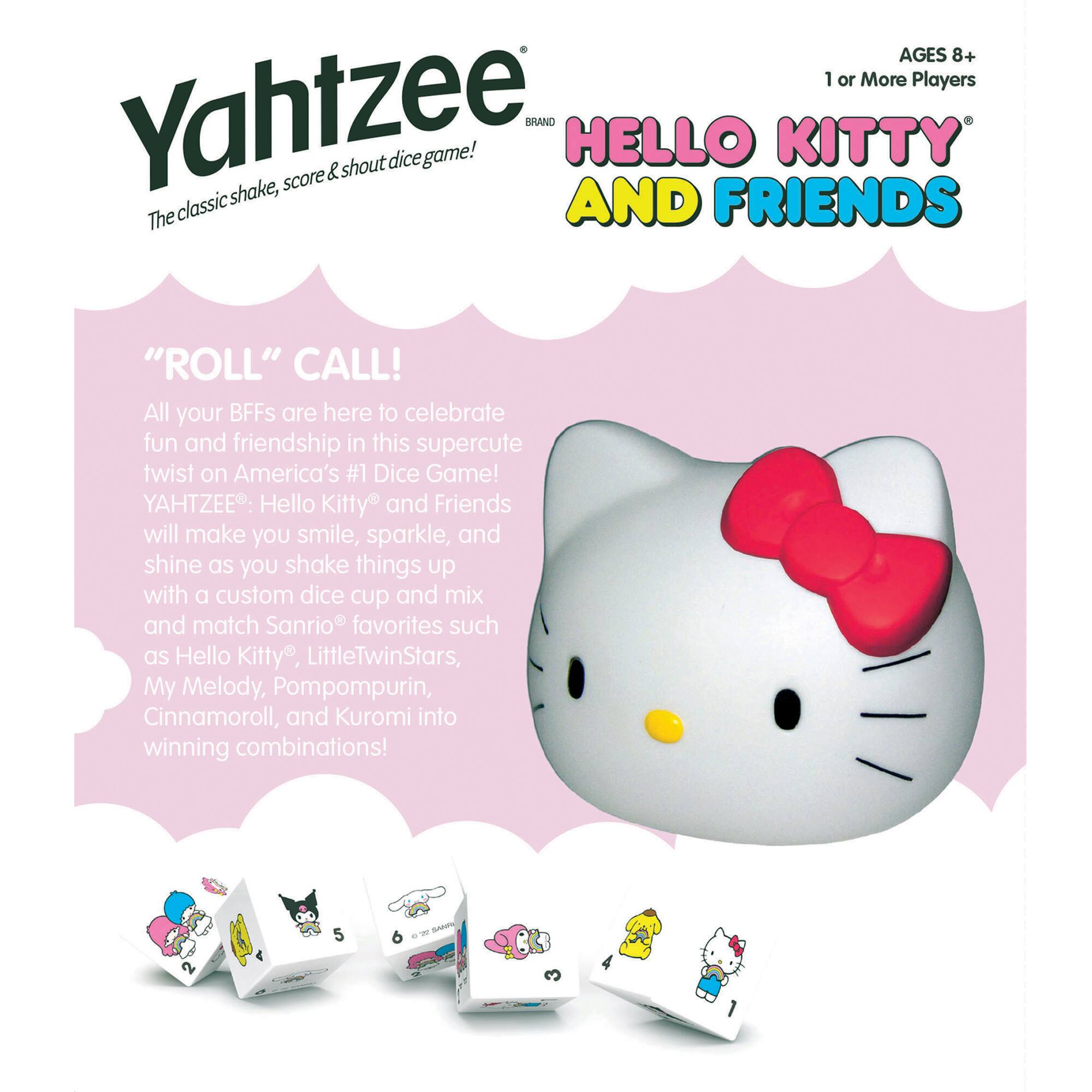 Ages 8+ 1 or More Players Yahtzee. shake, score & shout dice game! HAND HELLO KITTY AND FRIENDS "ROLL" CALL! All your BFFs are here to celebrate fun and friendship in this supercute twist on America's #1 Dice Game! YAHTZEE: Hello Kitty and Friends will make you smile, sparkle, and shine as you shake things up with a custom dice cup and mix and match Sanrio favorites such as Hello Kitty, LittleTwinStars, My Melody, Pompompurin, Cinnamoroll, and Kuromi into winning combinations!