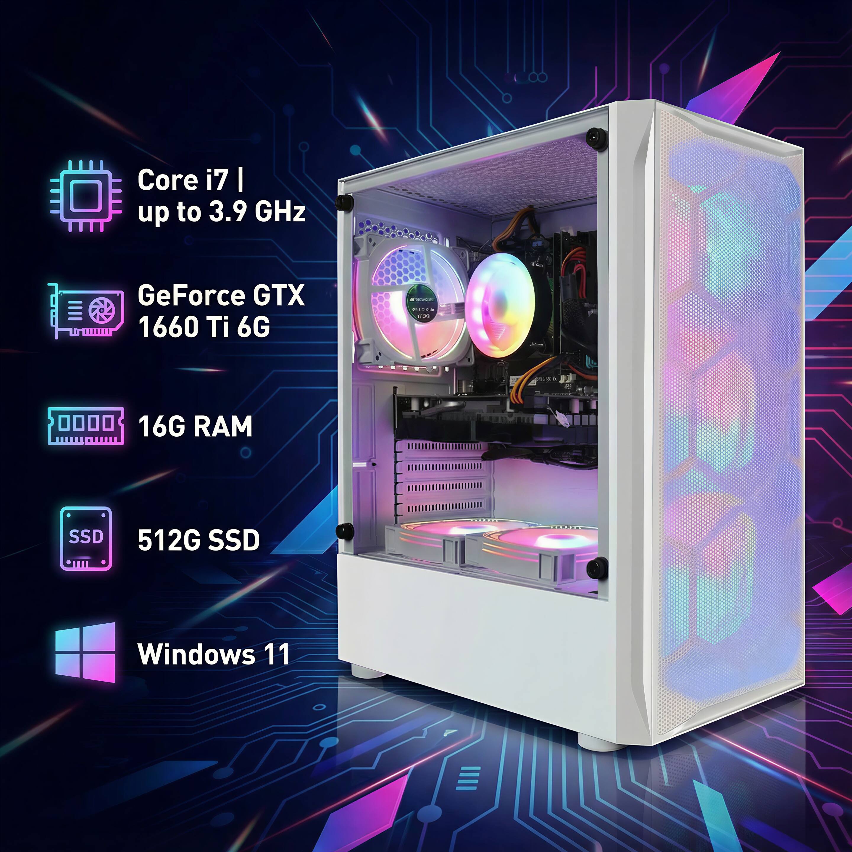 Core i7 | up to 3.9 GHz  
GeForce GTX 1660 Ti 6G  
16G RAM  
512G SSD  
Windows 11