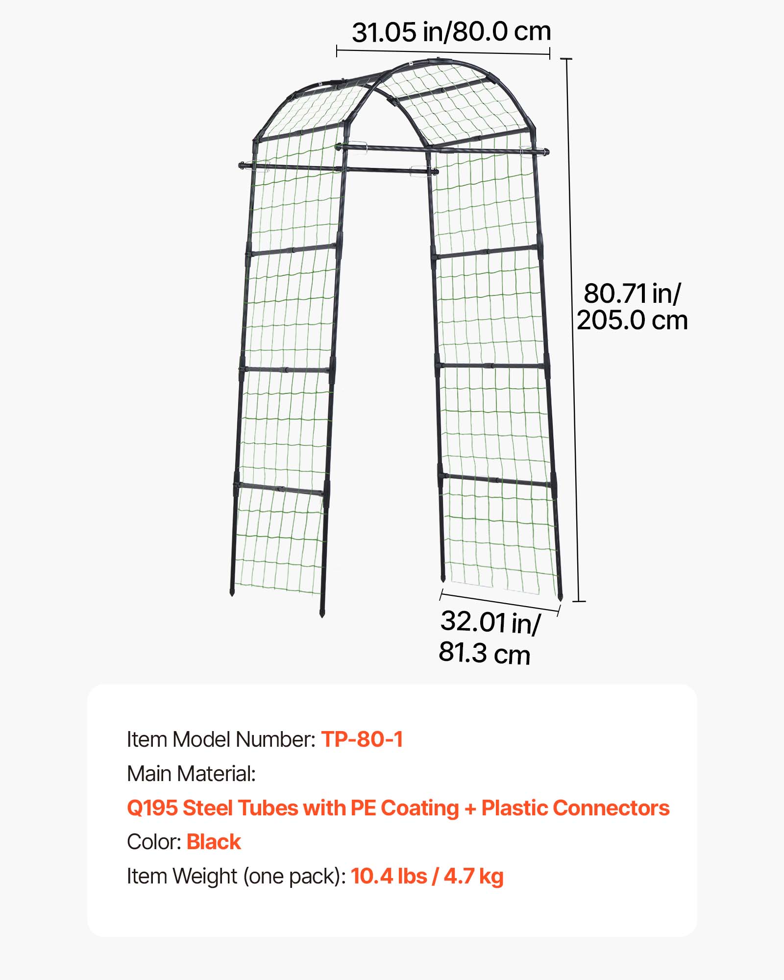 31.05 in/80.0 cm  
80.71 in/205.0 cm  
32.01 in/81.3 cm  

Item Model Number: TP-80-1  
Main Material: Q195 Steel Tubes with PE Coating + Plastic Connectors  
Color: Black  
Item Weight (one pack): 10.4 lbs / 4.7 kg