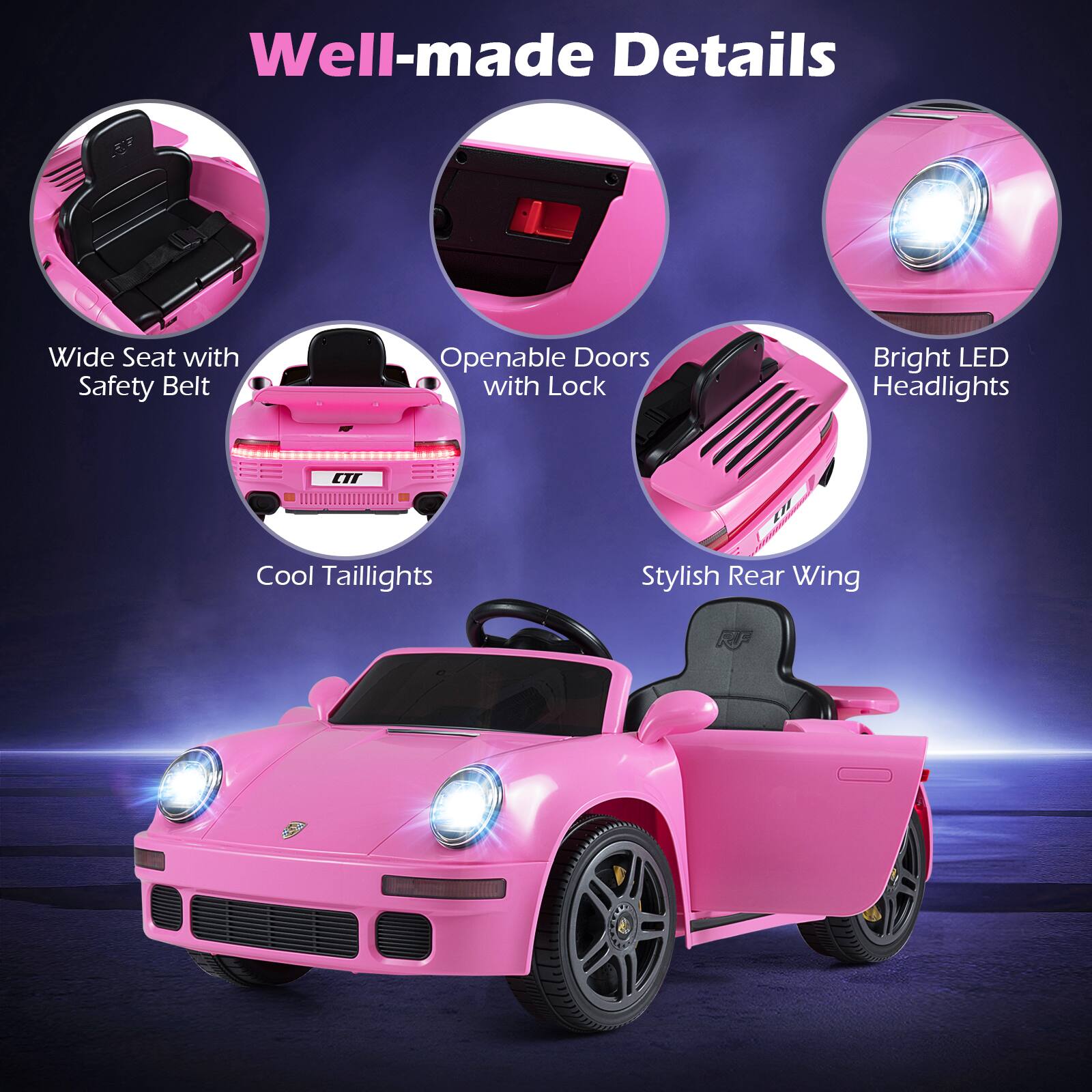 Well-made Details

- Wide Seat with Safety Belt
- Openable Doors with Lock
- Bright LED Headlights
- Cool Taillights
- Stylish Rear Wing