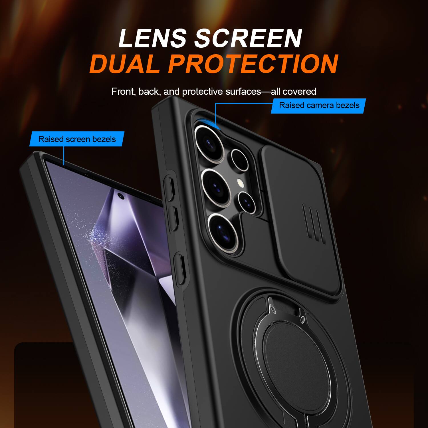 LENS SCREEN DUAL PROTECTION  
Front, back, and protective surfaces—all covered  
Raised camera bezels  
Raised screen bezels