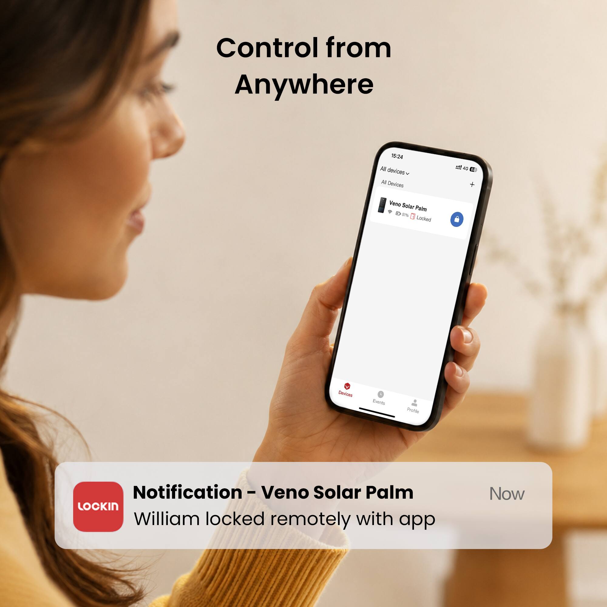 Control from Anywhere

1:24

All Devices

Veno Solar Palm
2% 7 Lached Devices

Notification - Veno Solar Palm
William locked remotely with app