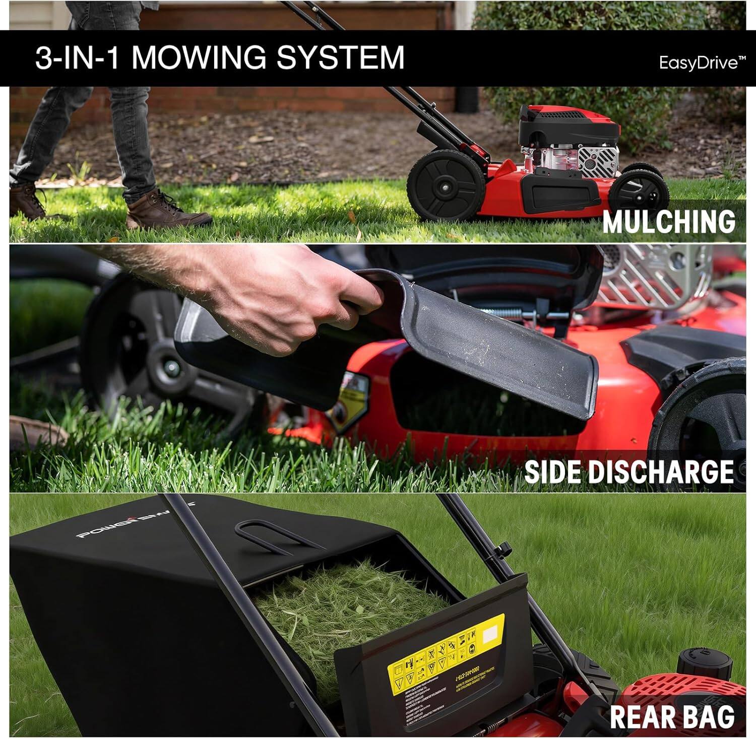 3-IN-1 MOWING SYSTEM  
EasyDrive™  
MULCHING  
SIDE DISCHARGE  
REAR BAG