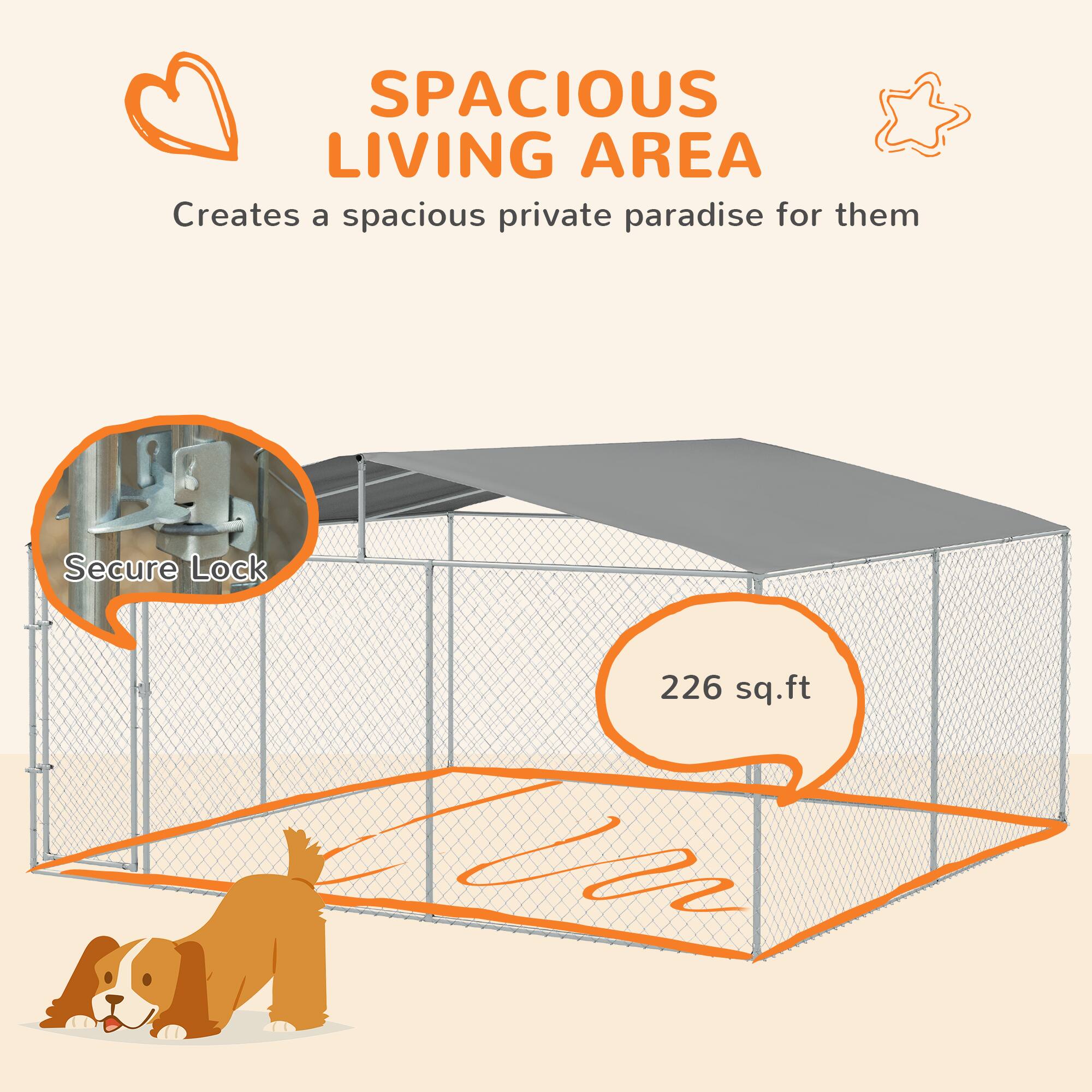 SPACIOUS LIVING AREA  
Creates a spacious private paradise for them  

Secure Lock  

226 sq.ft