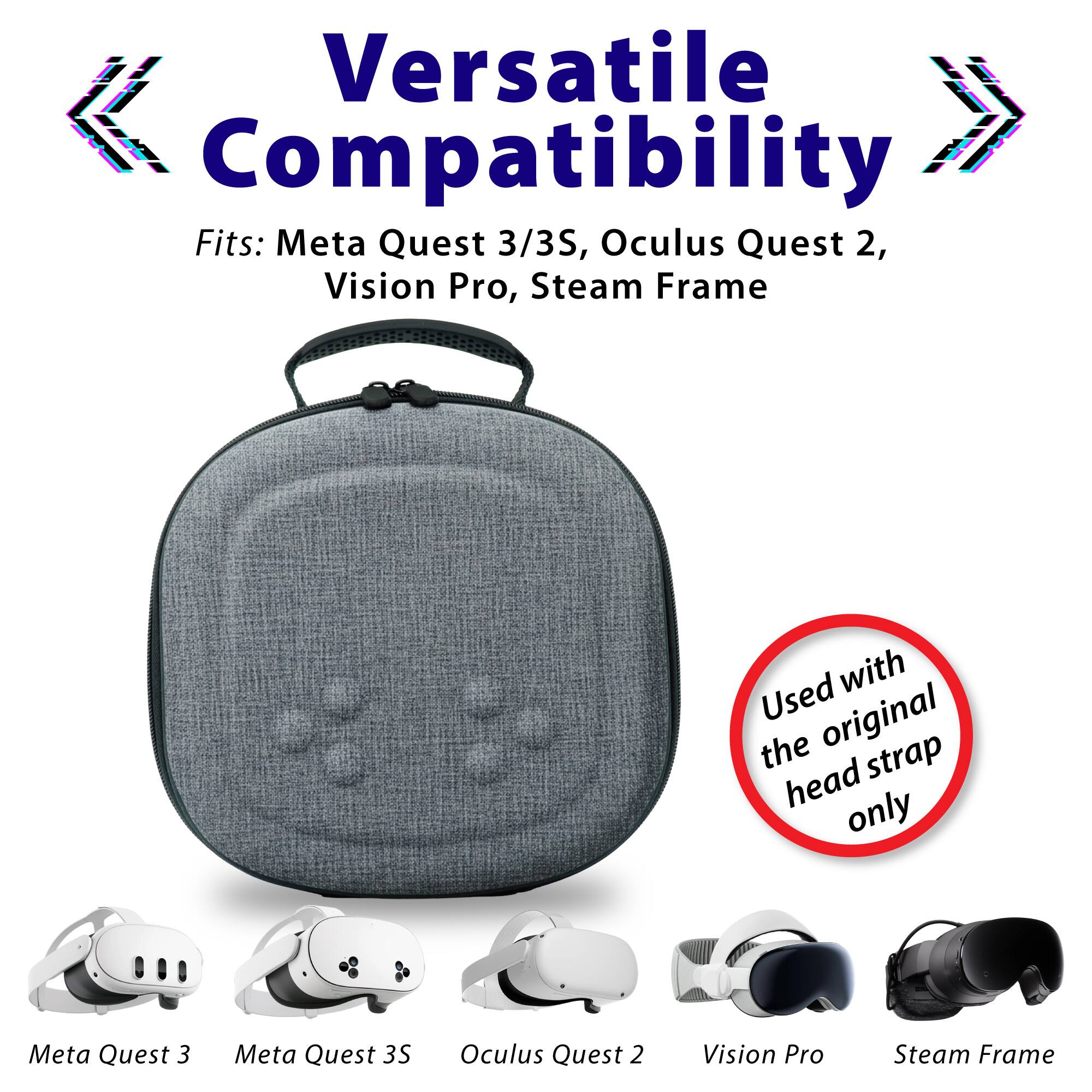 Versatile Compatibility  
Fits: Meta Quest 3/3S, Oculus Quest 2, Vision Pro, Steam Frame  
Used with the original strap head only  

Meta Quest 3  
Meta Quest 3S  
Oculus Quest 2  
Vision Pro  
Steam Frame