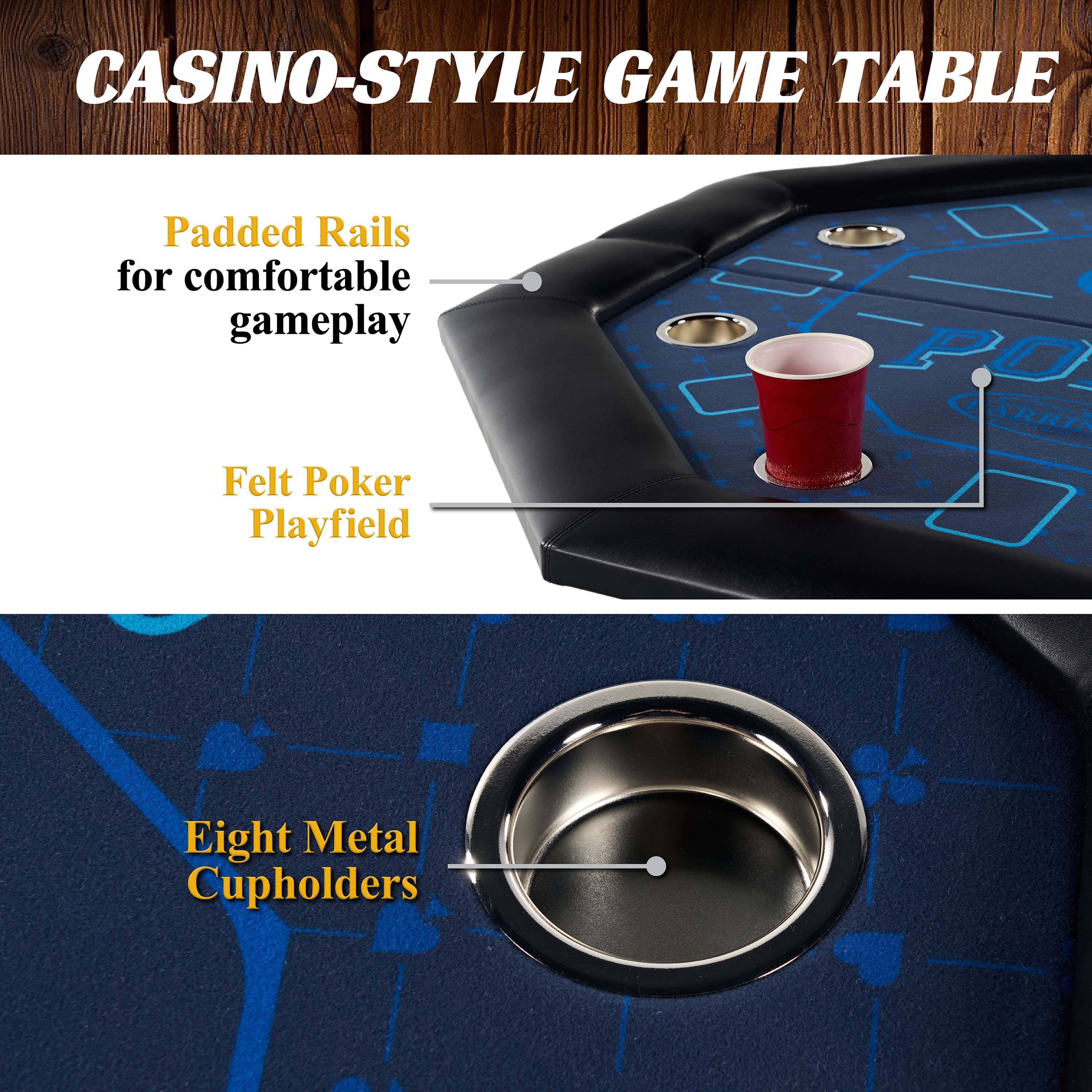Casino-style game table features padded rails for comfortable gameplay, a felt poker playfield, and eight metal cupholders.