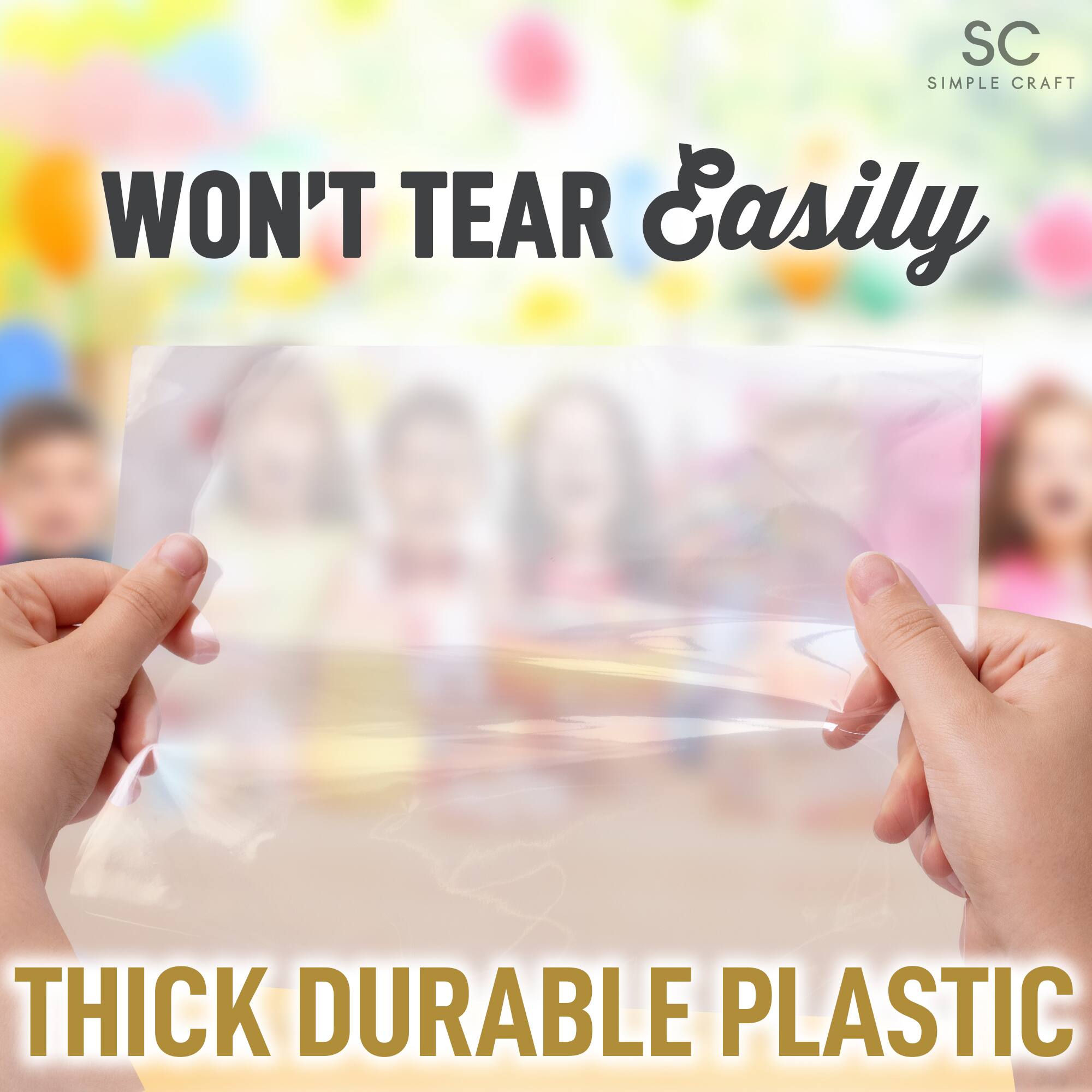 SC SIMPLE CRAFT  
WON'T TEAR Easily  
THICK DURABLE PLASTIC
