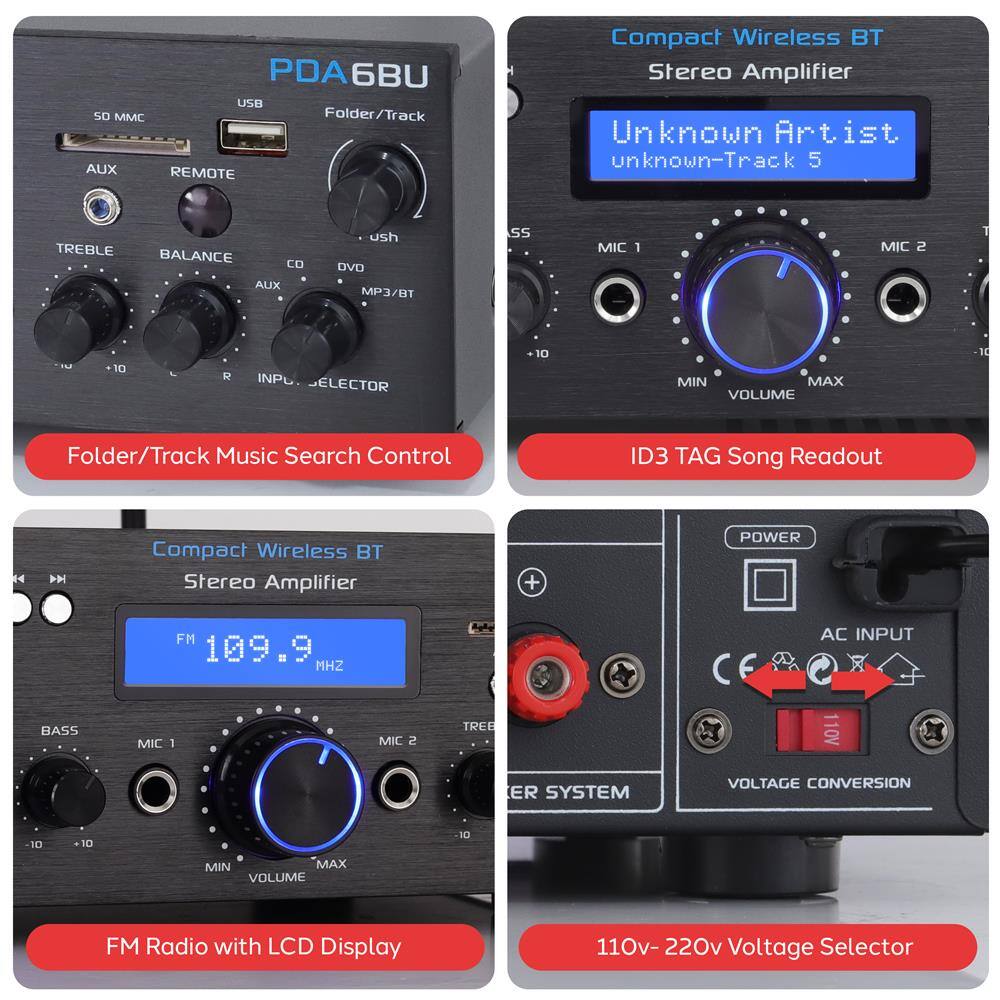 1. **Folder/Track Music Search Control**
   - PDA6BU
   - 50 MMC
   - USB
   - AUX
   - REMOTE
   - TREBLE
   - BALANCE
   - CD
   - DVD
   - MP3/BT
   - AUX
   - INP/ELECTOR
   - Folder/Track

2. **ID3 TAG Song Readout**
   - Compact Wireless BT Stereo Amplifier
   - Unknown Artist
   - unknown-Track 5
   - MIC 1
   - MIC 2
   - VOLUME
   - MIN
   - MAX

3. **FM Radio with LCD Display**
   - Compact Wireless BT Stereo Amplifier
   - FM 109.9 MHz
   - BASS
   - MIC 1
   - MIC 2
   - TREBLE
   - VOLUME
   - MIN
   - MAX

4. **110v-220v Voltage Selector**
   - POWER
   - AC INPUT
   - VOLTAGE CONVERSION
   - 110V
   - 220V