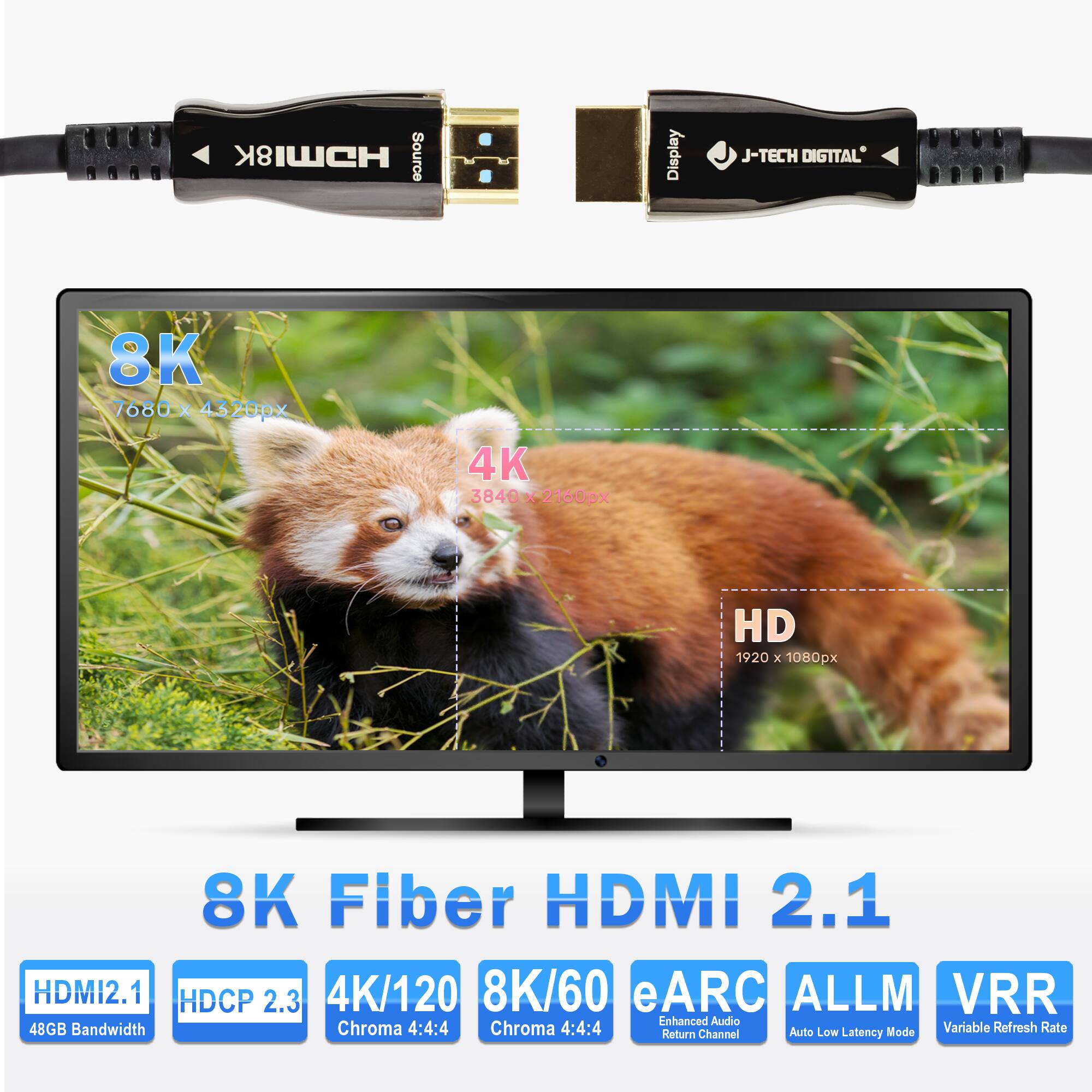 **Source Display**

**J-TECH DIGITAL**

**8K Fiber HDMI 2.1**

- 8K 7680 x 4320px
- 4K 3840 x 2160px
- HD 1920 x 1080px

**Features:**

- HDMI 2.1
- HDCP 2.3
- 4K/120
- 8K/60
- eARC
- ALLM
- VRR
- Enhanced Audio
- 48GB Bandwidth
- Chroma 4:4:4
- Chroma 4:4:4
- Auto Low Mode
- Variable Refresh Rate
- Return Channel
- Latency

**Specifications:**

- HDMI 2.1
- HDCP 2.3
- 4K/120
- 8K/60
- eARC
- ALLM
- VRR
- 48GB Bandwidth
- Chroma 4:4:4
- Chroma 4:4:4