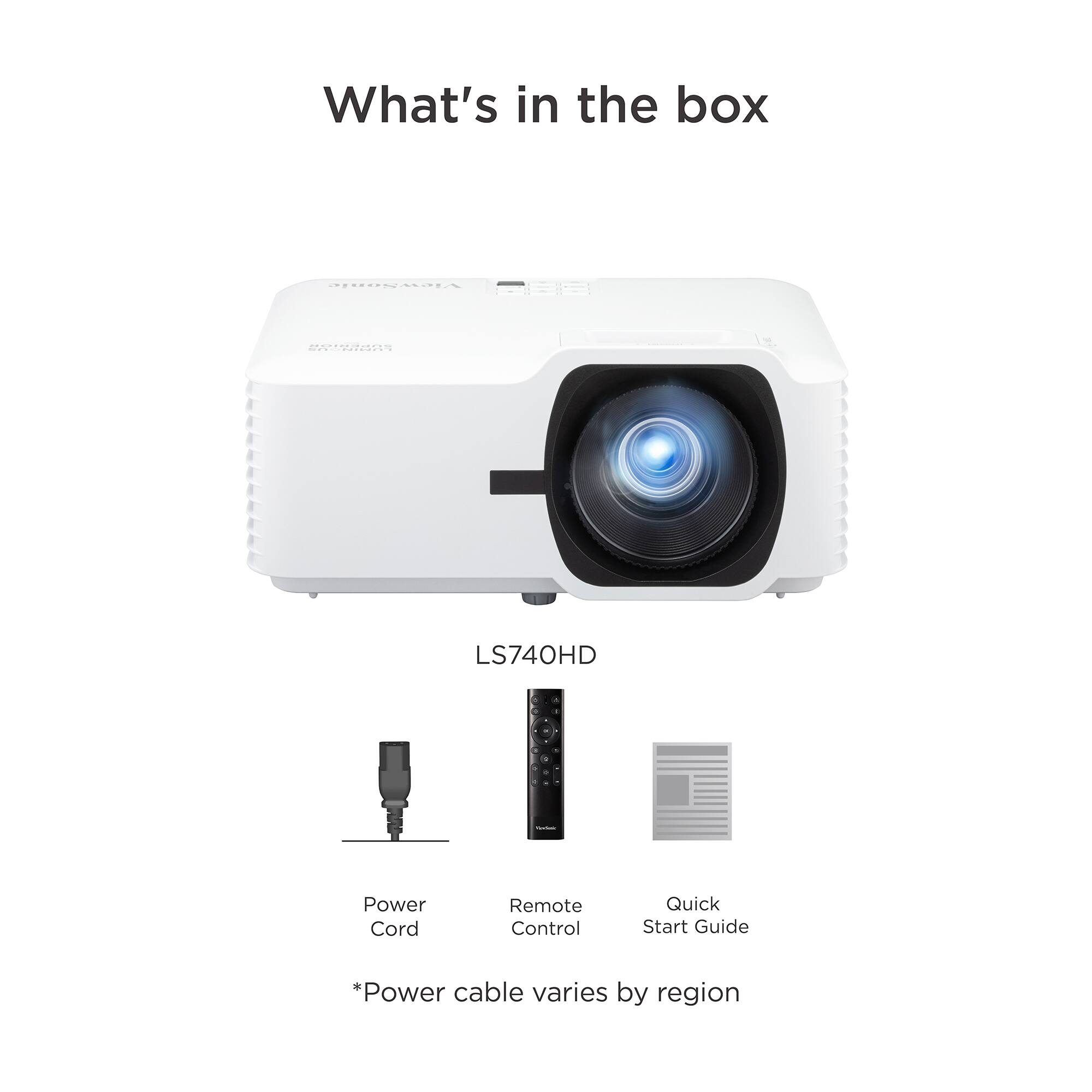 What's in the box

LS740HD

- Power Cord
- Remote Control
- Quick Start Guide

*Power cable varies by region