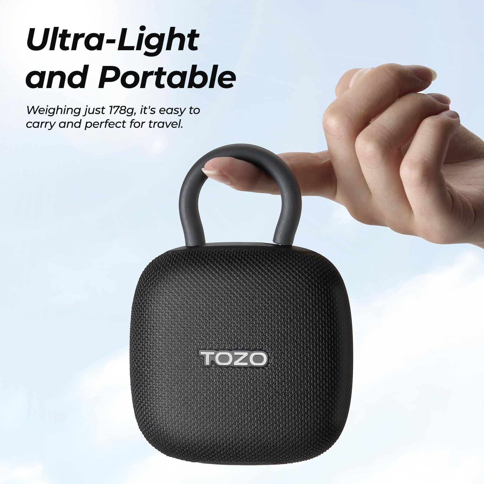 Ultra-Light and Portable  
Weighing just 178g, it's easy to carry and perfect for travel.  
TOZO