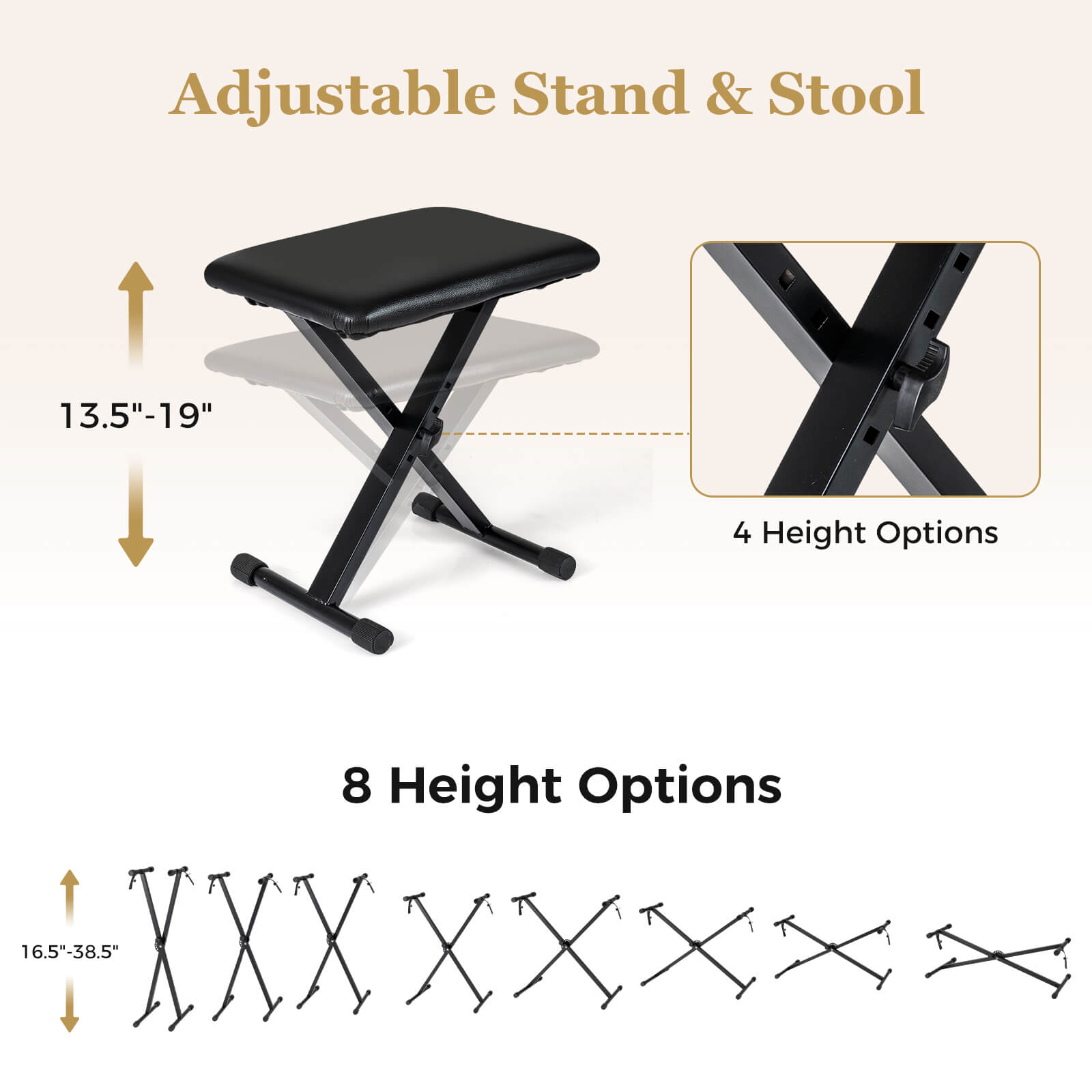Adjustable Stand & Stool

13.5"-19"  
4 Height Options

8 Height Options  
16.5"-38.5"