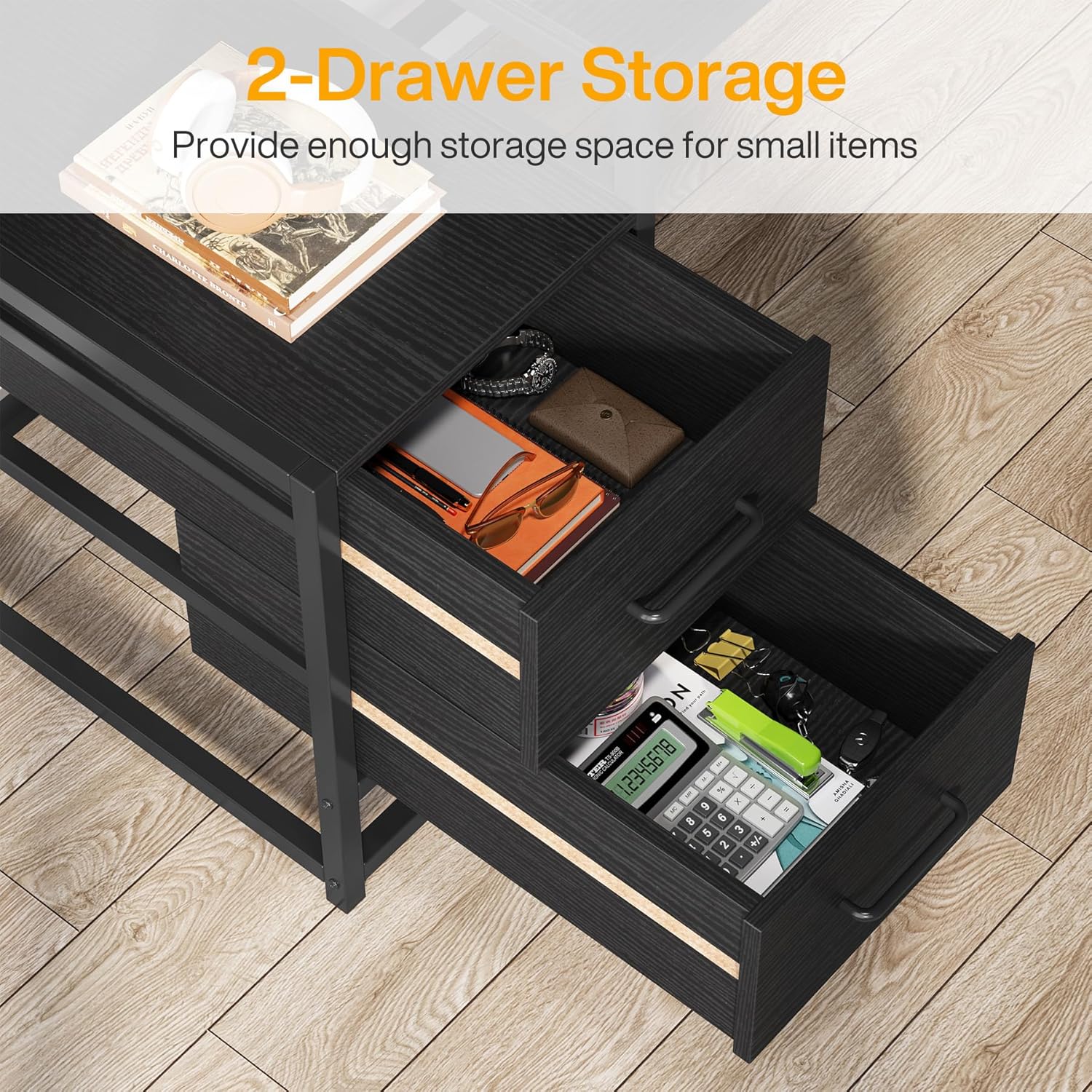 2-Drawer Storage  
Provide enough storage space for small items