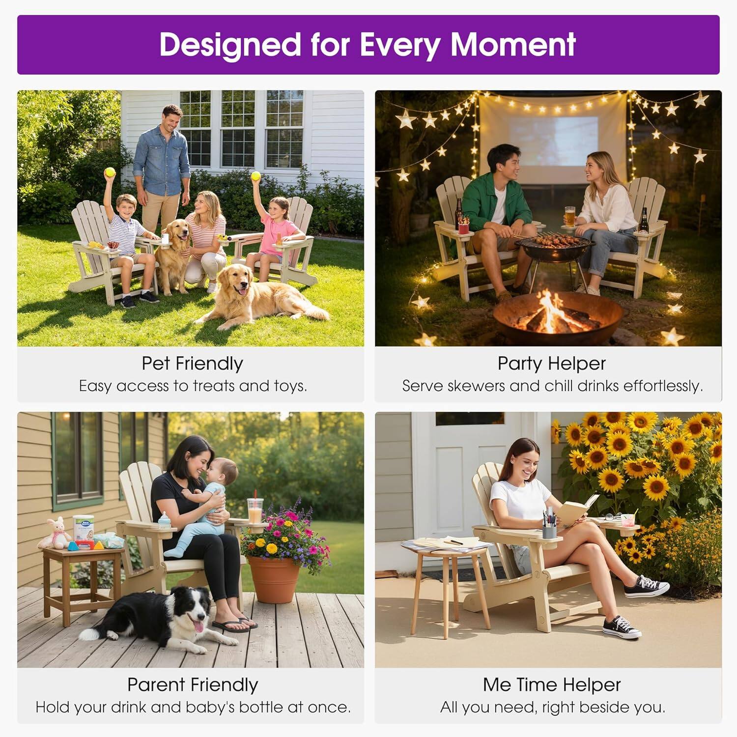 Designed for Every Moment

Pet Friendly  
Easy access to treats and toys.

Party Helper  
Serve skewers and chill drinks effortlessly.

Parent Friendly  
Hold your drink and baby's bottle at once.

Me Time Helper  
All you need, right beside you.