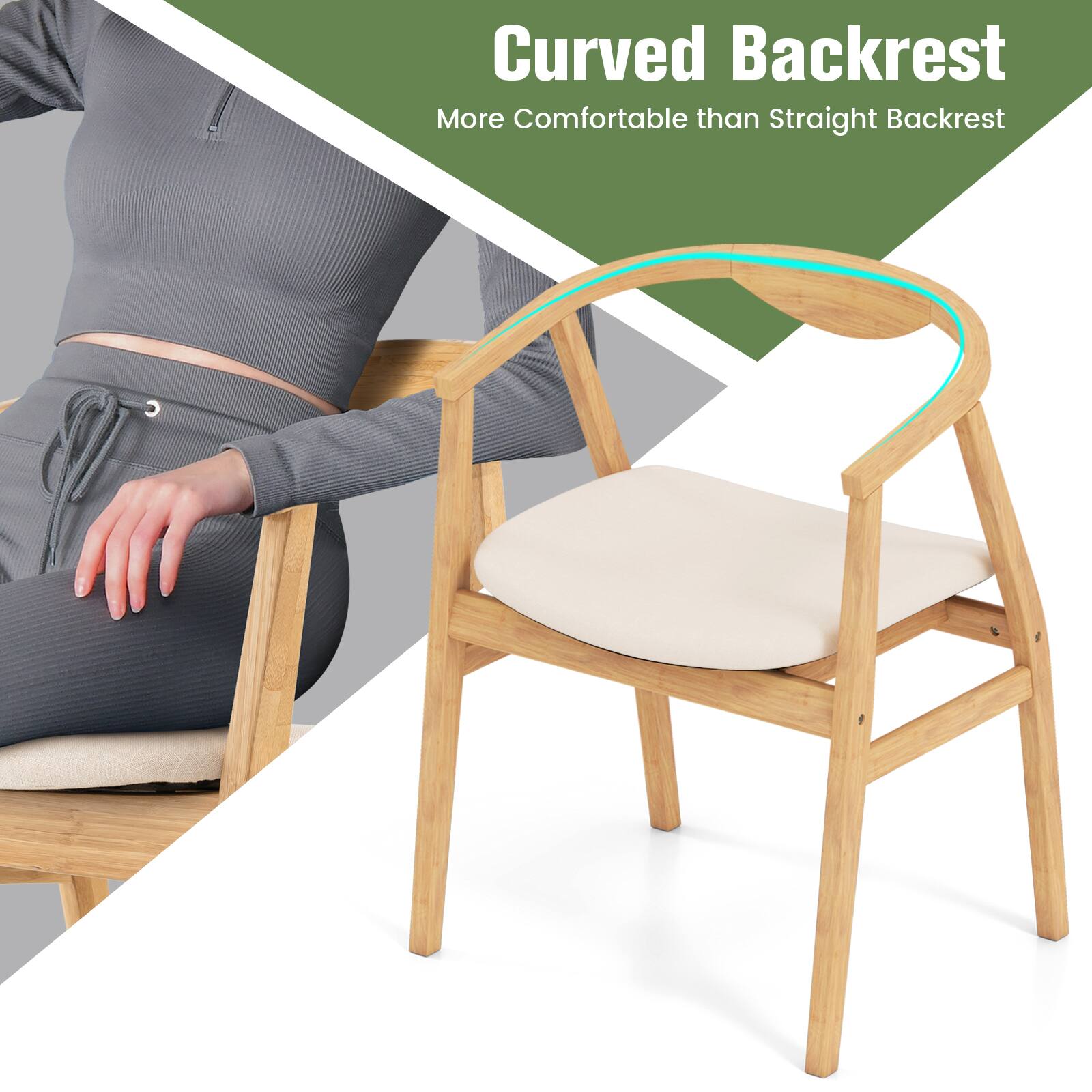 Curved Backrest  
More Comfortable than Straight Backrest