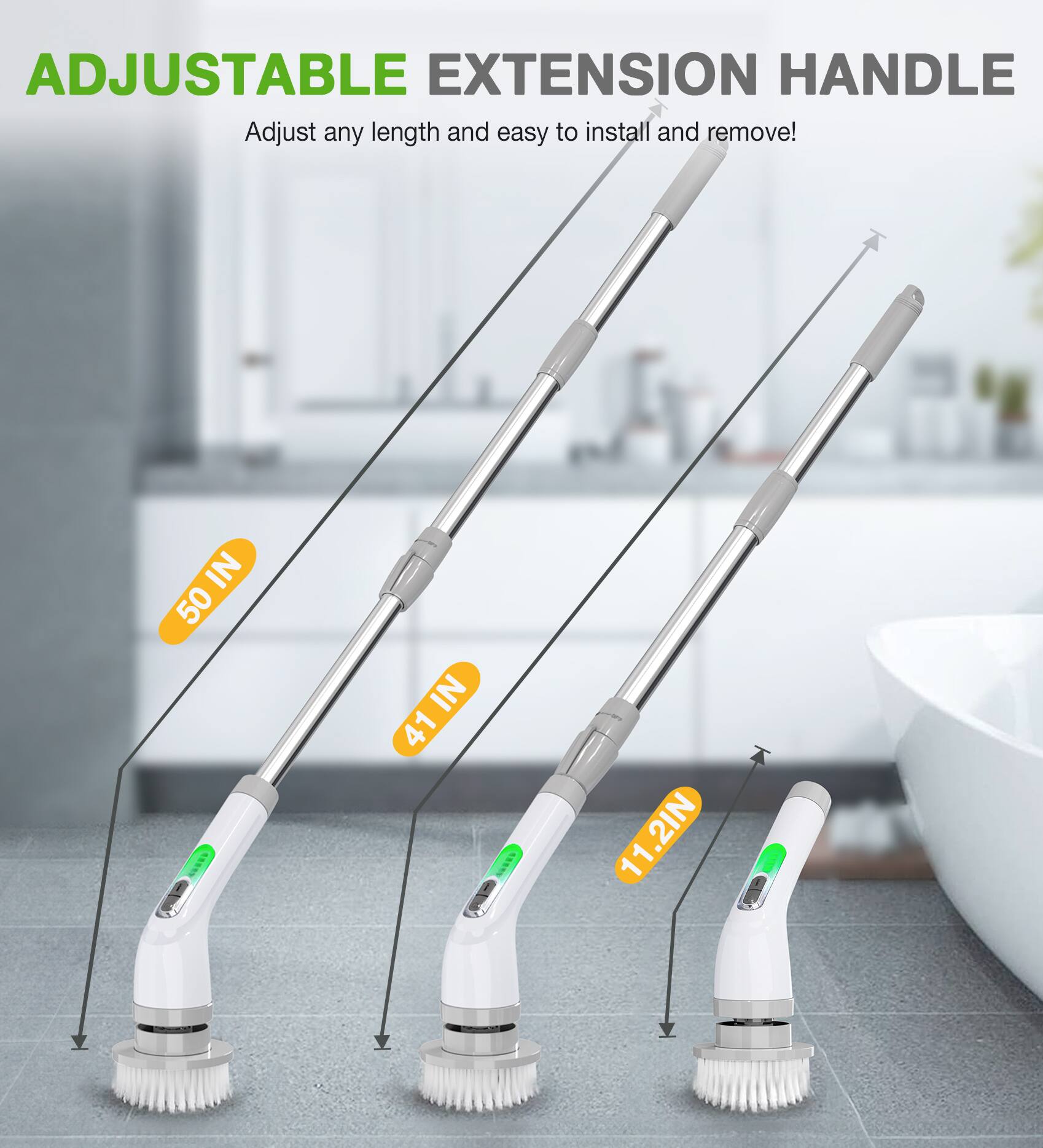 ADJUSTABLE EXTENSION HANDLE  
Adjust any length and easy to install and remove!  

50 IN  
41 IN  
11.2 IN
