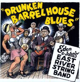 Eden & John's East River String Band - Drunken Barrel House Blues - VINYL LP