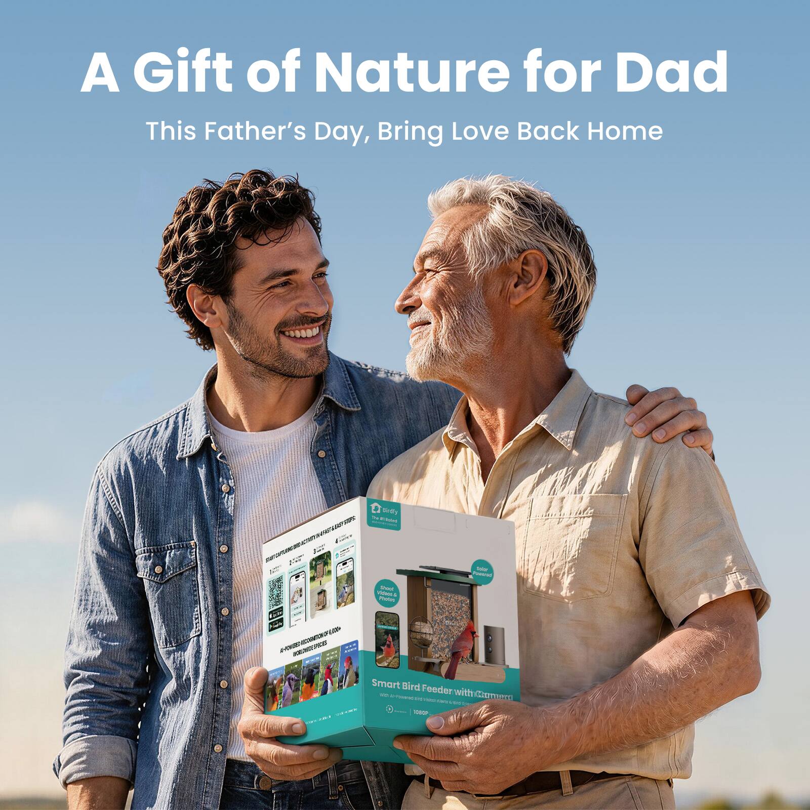 A Gift of Nature for Dad  
This Father's Day, Bring Love Back Home  

Smart Bird Feeder with Camera