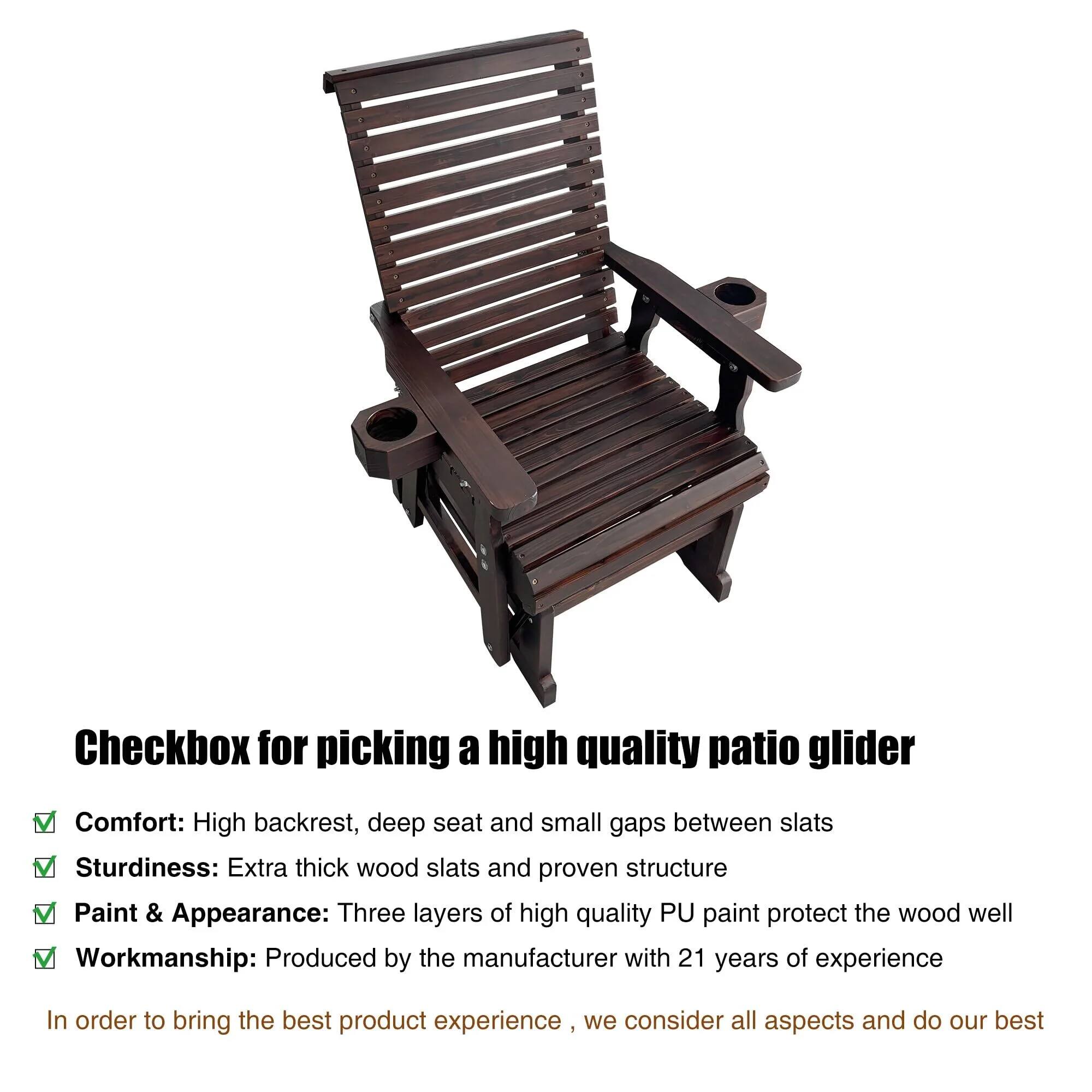 Checkbox for picking a high quality patio glider

- Comfort: High backrest, deep seat and small gaps between slats
- Sturdiness: Extra thick wood slats and proven structure
- Paint & Appearance: Three layers of high quality PU paint protect the wood well
- Workmanship: Produced by the manufacturer with 21 years of experience

In order to bring the best product experience, we consider all aspects and do our best