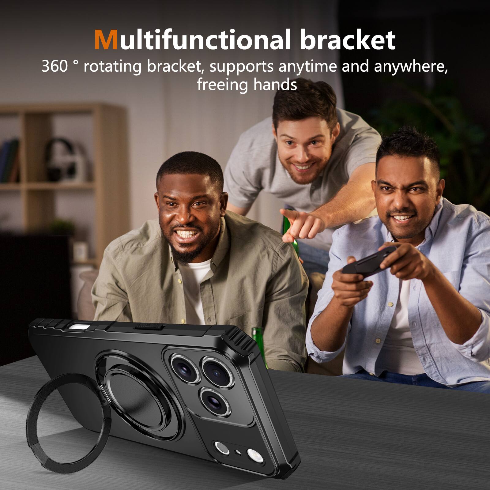 Multifunctional bracket  
360° rotating bracket, supports anytime and anywhere, freeing hands