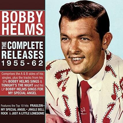 BOBBY HELMS
THE COMPLETE RELEASES 1955-62
Comprises the A & B sides of his singles, plus the tracks from his EPs BOBBY HELMS SINGS & TONIGHT'S THE NIGHT and his LP BOBBY HELMS SINGS FOR MY SPECIAL ANGEL
Features the Top 10 hits:
- FRAULEIN
- MY SPECIAL ANGEL
- JINGLE BELL ROCK
- JUST A LITTLE LONESOME