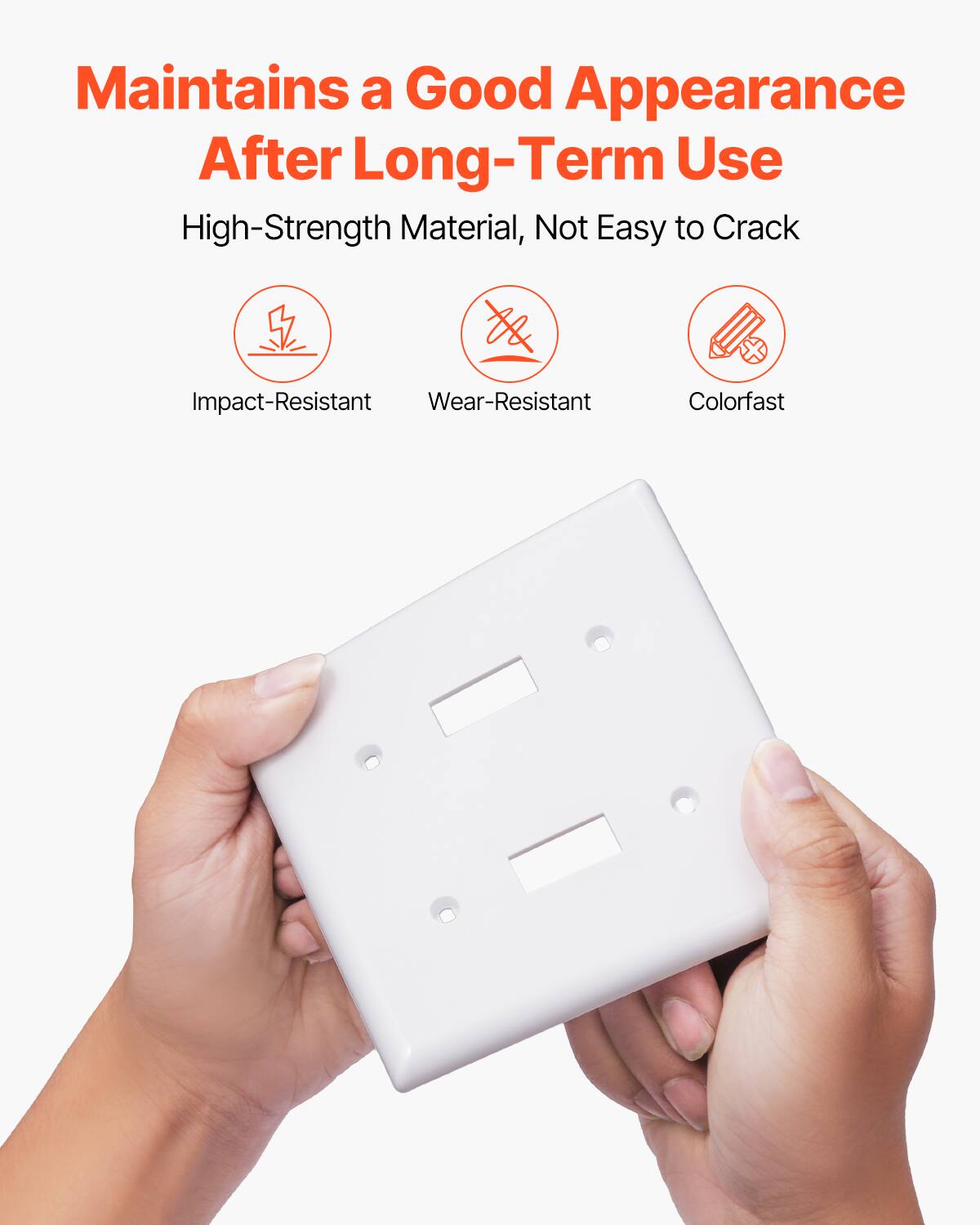 Maintains a Good Appearance After Long-Term Use

High-Strength Material, Not Easy to Crack

- Impact-Resistant
- Wear-Resistant
- Colorfast