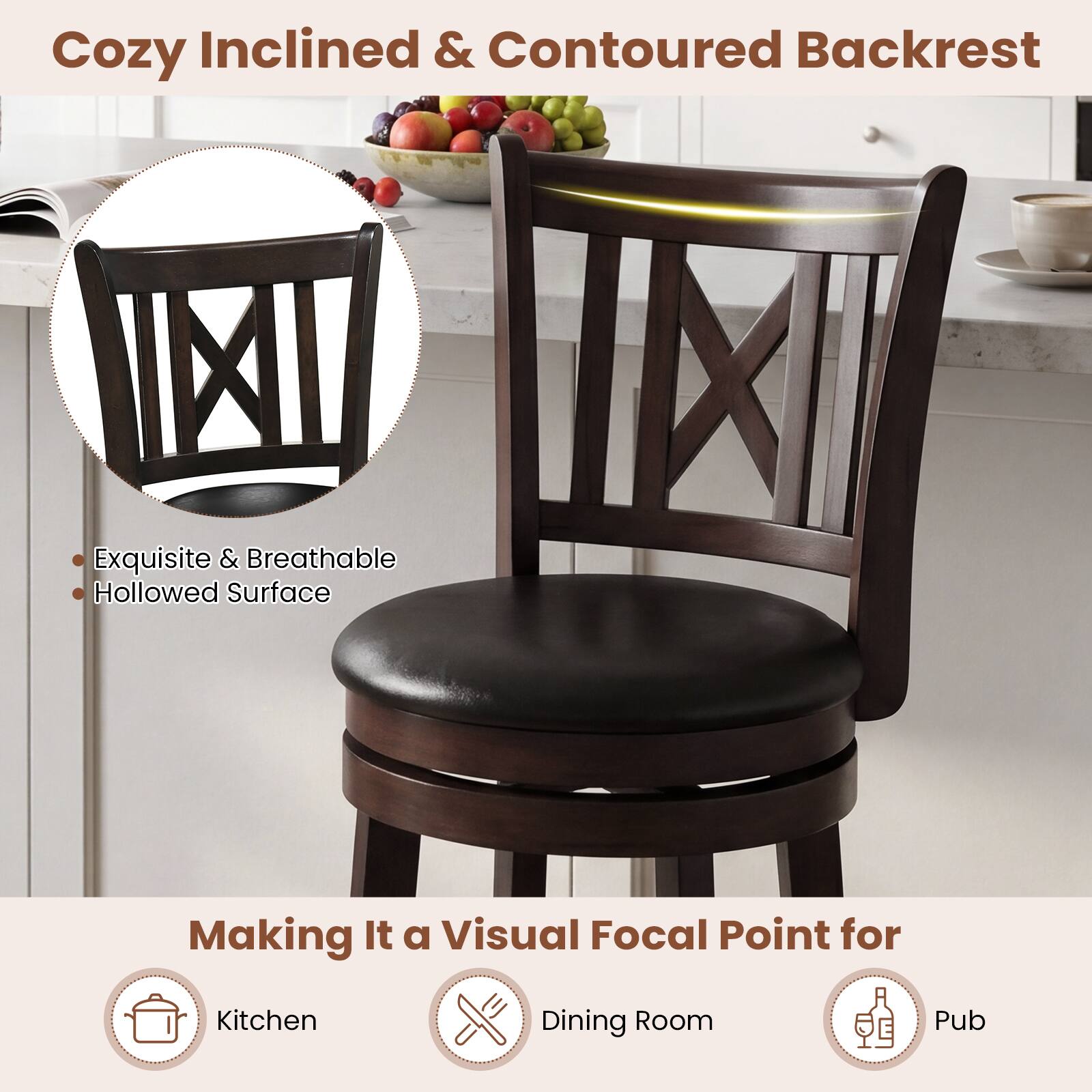 Cozy Inclined & Contoured Backrest

Exquisite & Breathable Hollowed Surface

Making It a Visual Focal Point for

Kitchen
Dining Room
Pub