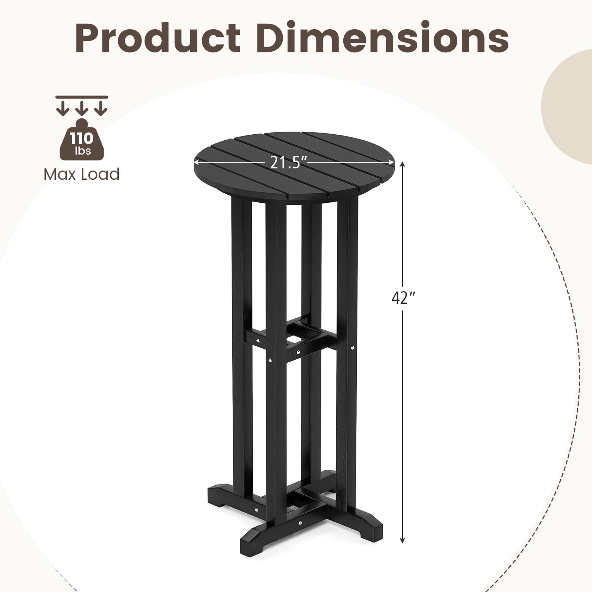 Product Dimensions  
Max Load: 110 lbs  
Diameter: 21.5"  
Height: 42"