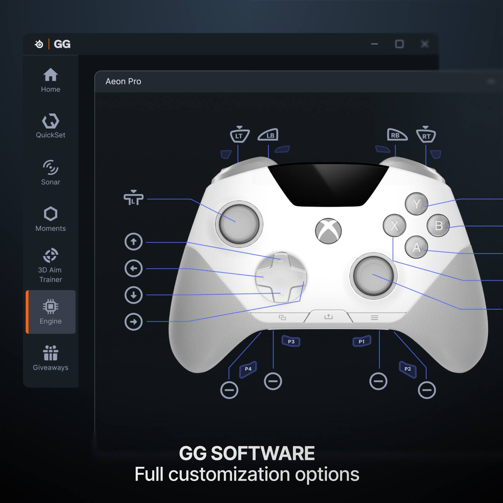 GG

Home
Aeon Pro
QuickSet
LT
LB
RB
RT
Sonar
Y
Moments
X
B
A
3D Aim Trainer
Engine
P3
P1
Giveaways
P4
P2

GG SOFTWARE Full customization options